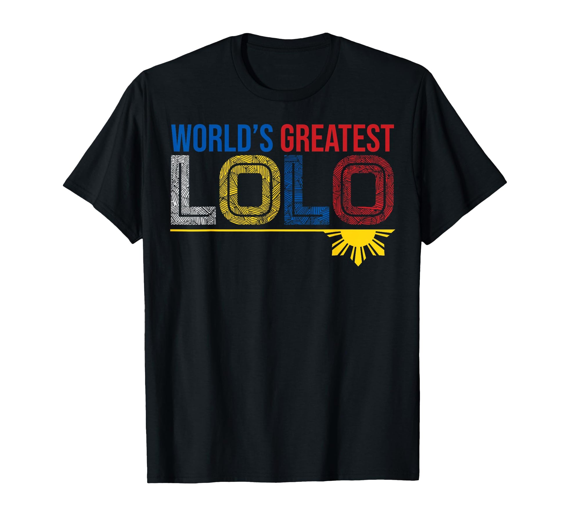 World S Greatest Lolo Filipino T-Shirt - Fun Novelty Design Men Women - T-Shirt, Sweatshirt, Hoodie