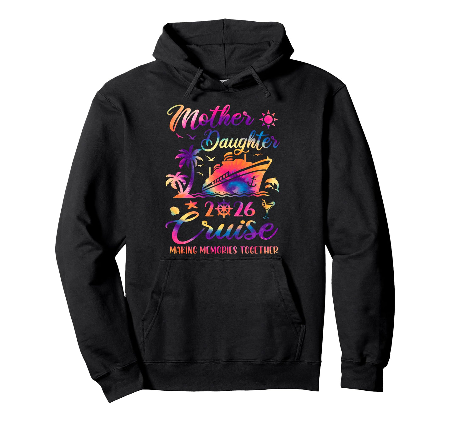 Mother Daughter Cruise 2026 Family Vacay Hoodie - Unique Graphic Men Women - T-Shirt, Sweatshirt, Hoodie