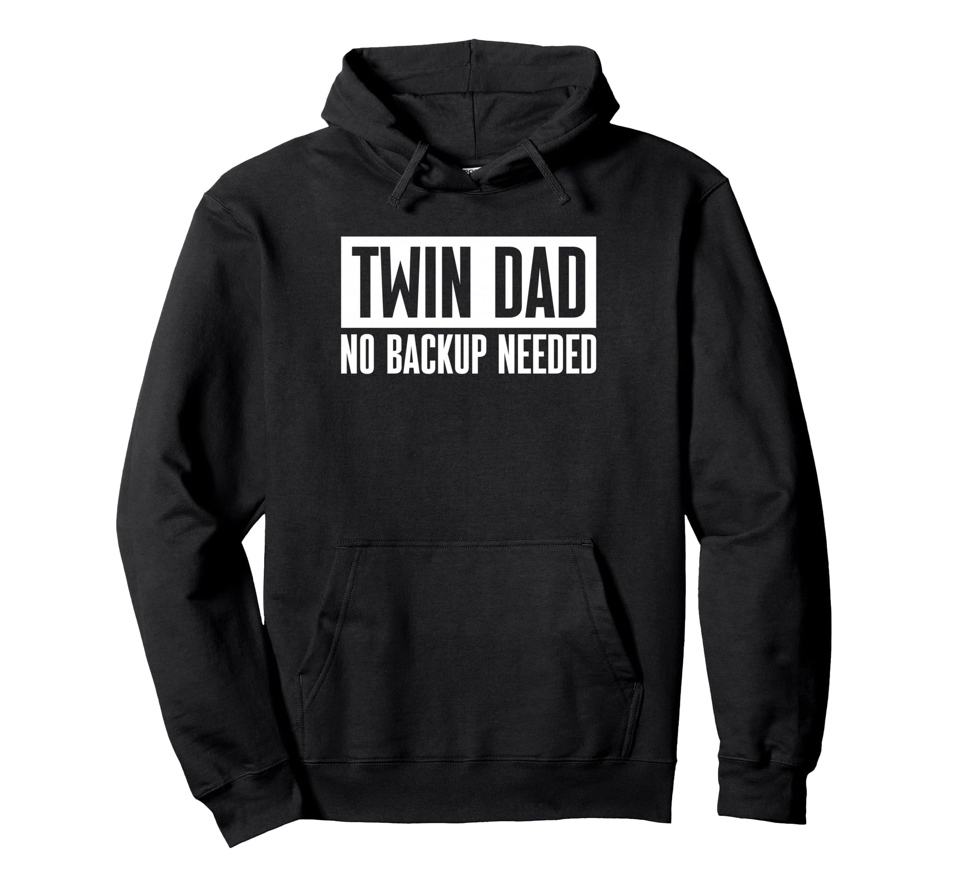 Twin Dad No Backup Needed Fathers Day Hoodie - Custom Art Print Men Women - T-Shirt, Sweatshirt, Hoodie