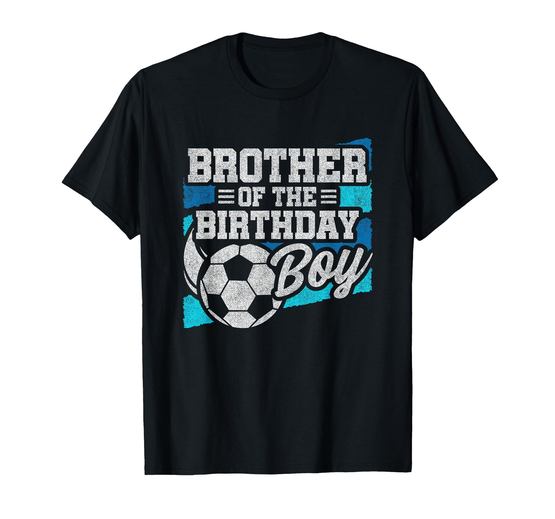 Soccer Birthday Birthday Brother T-Shirt - Novelty Apparel Men Women - T-Shirt, Sweatshirt, Hoodie