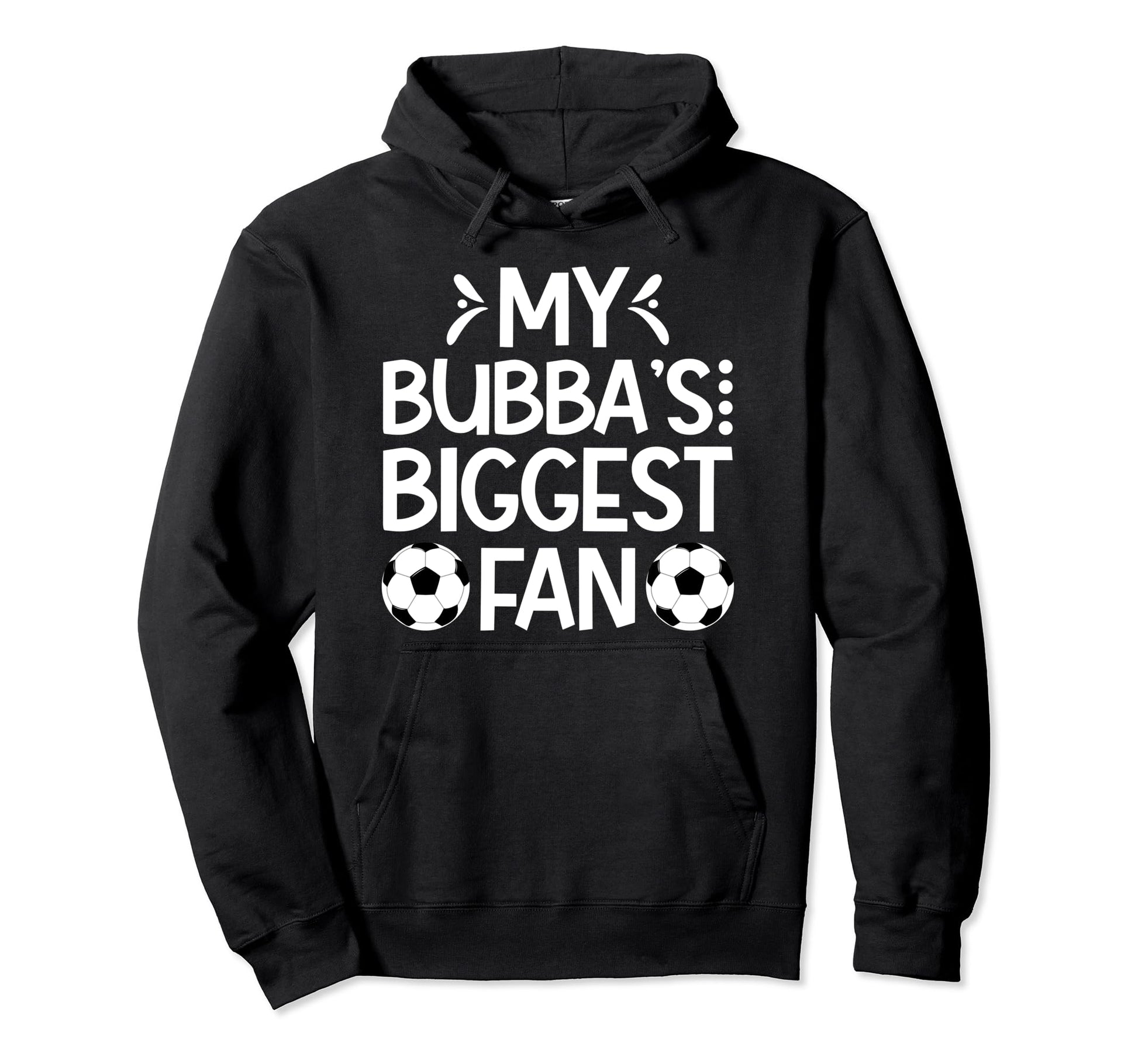 Bubbas Biggest Fan Soccer Brother Soccer Hoodie - Unique Graphic Men Women - T-Shirt, Sweatshirt, Hoodie