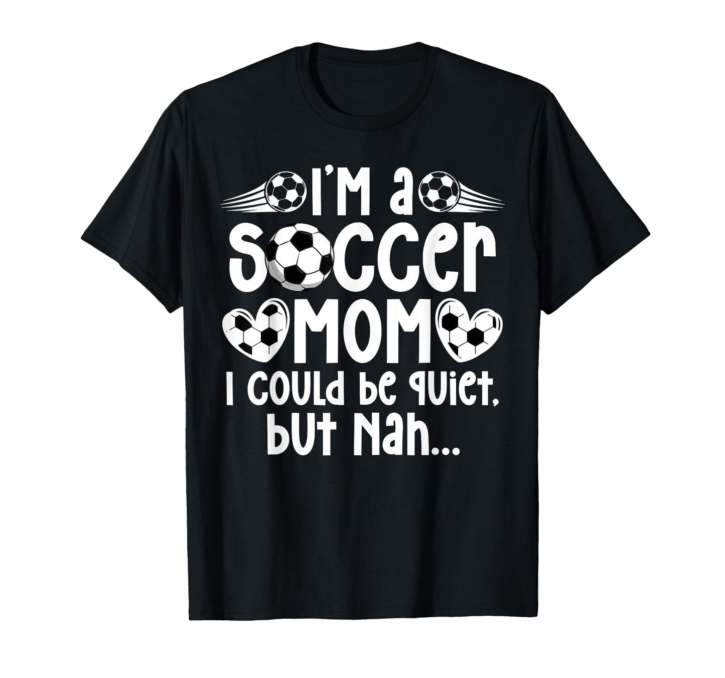 Im Soccer Mom Soccer Player Mom Soccer Mama T-Shirt - Graphic Print Unisex - T-Shirt, Sweatshirt, Hoodie