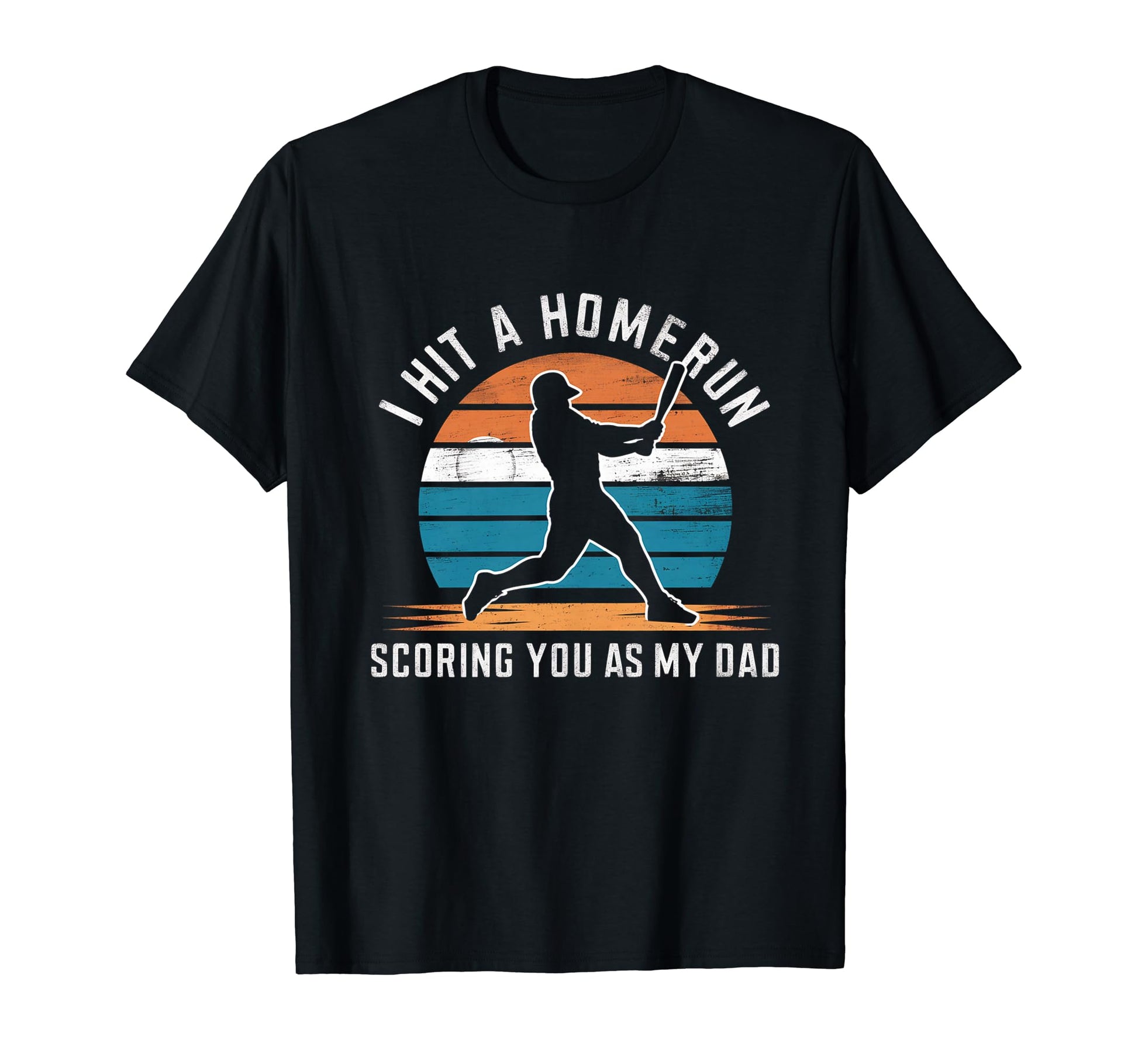 I Hit Homerun Scoring You As My Dad T-Shirt - Graphic Print Men Women - T-Shirt, Sweatshirt, Hoodie