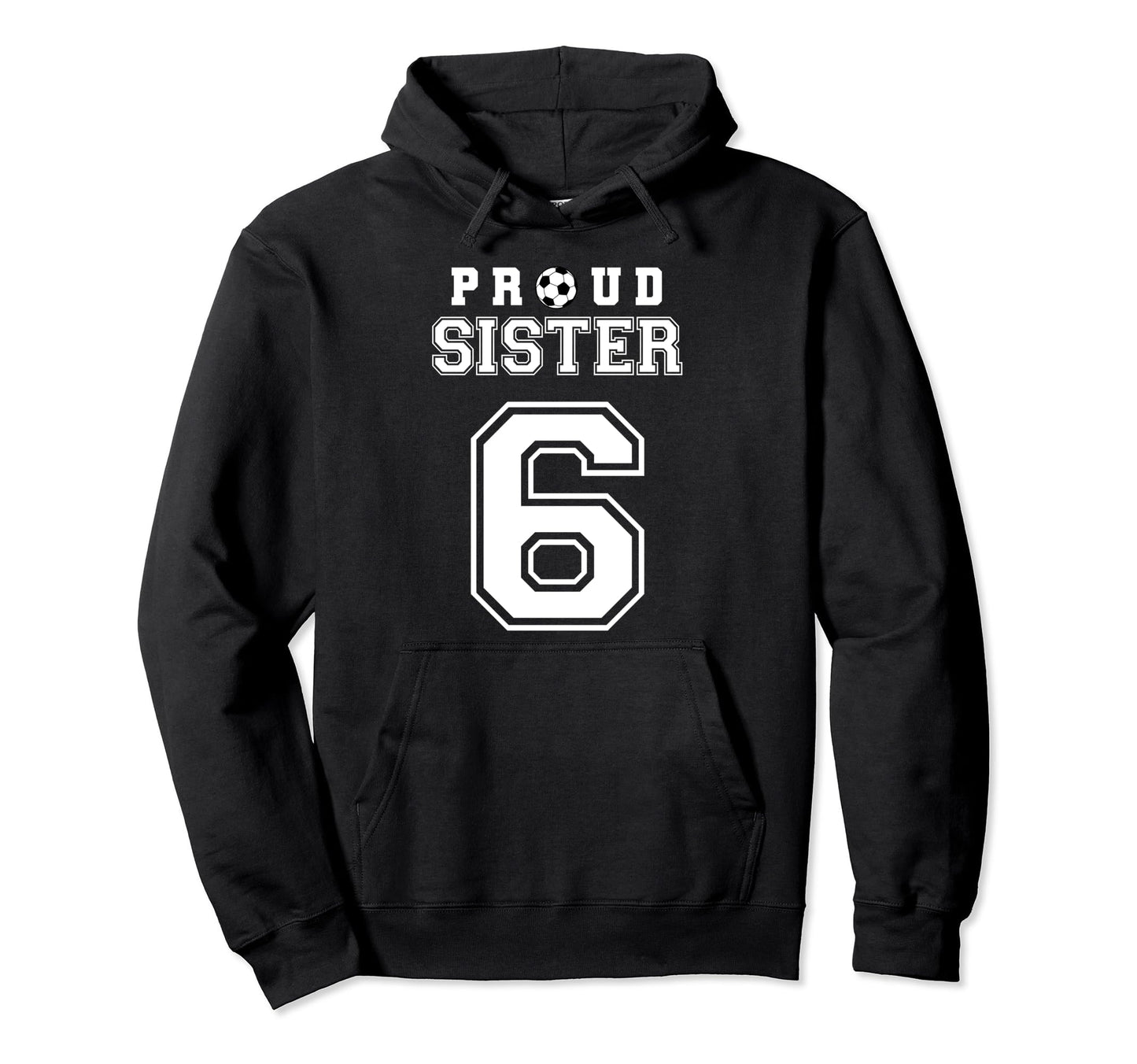 Number 6 Custom Proud Soccer Futbol Hoodie - Streetwear Style Men Women - T-Shirt, Sweatshirt, Hoodie