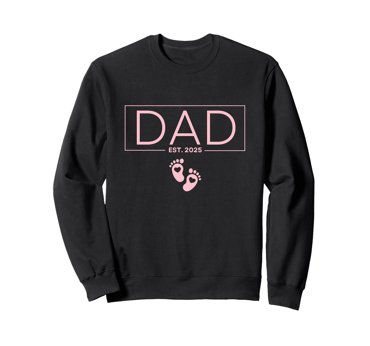 Dad Est 2025 To Be Gifts First Time Sweatshirt - Novelty Apparel Unisex - T-Shirt, Sweatshirt, Hoodie