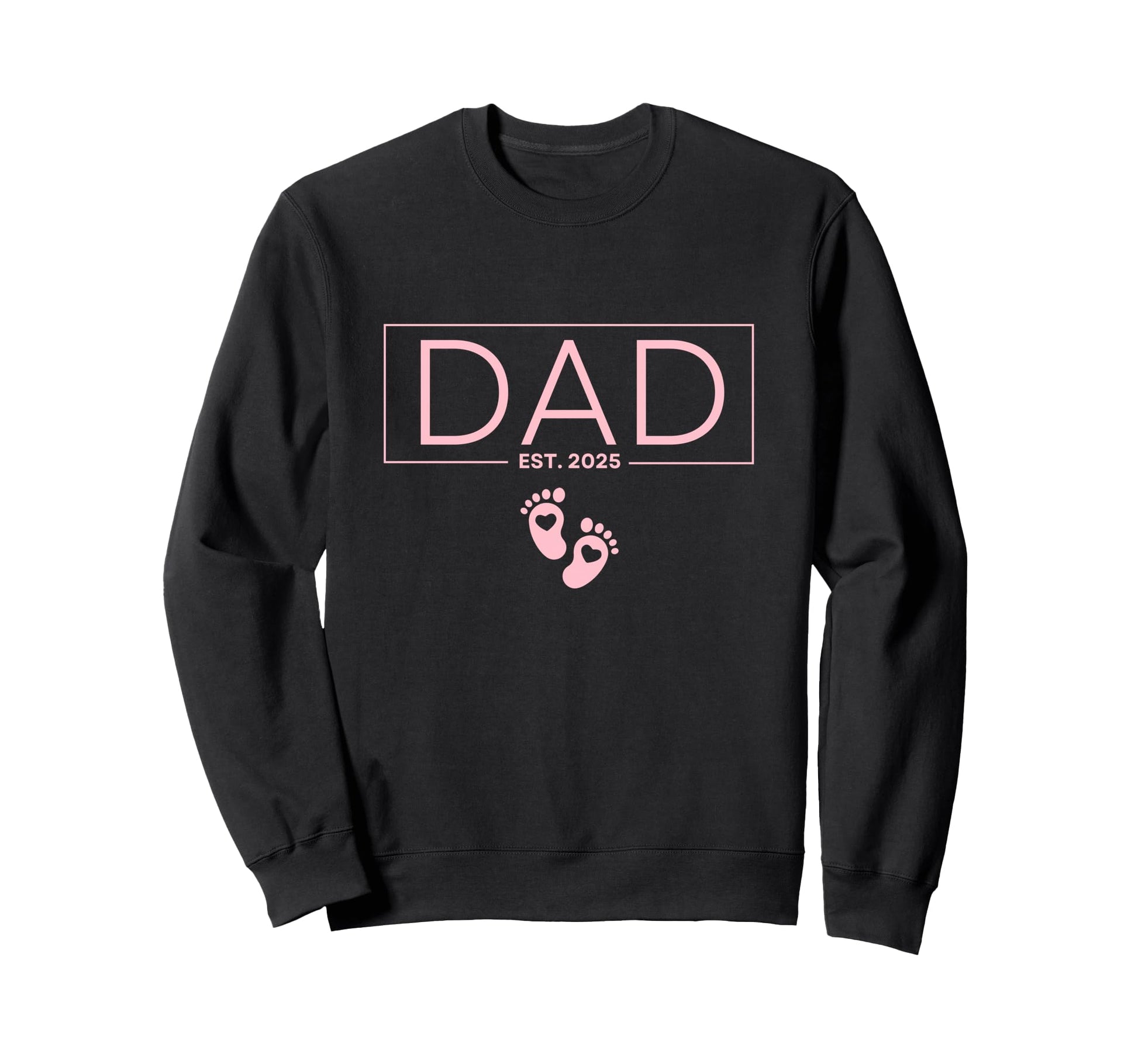 Dad Est 2025 To Be Gifts First Time Sweatshirt - Novelty Apparel Unisex - T-Shirt, Sweatshirt, Hoodie