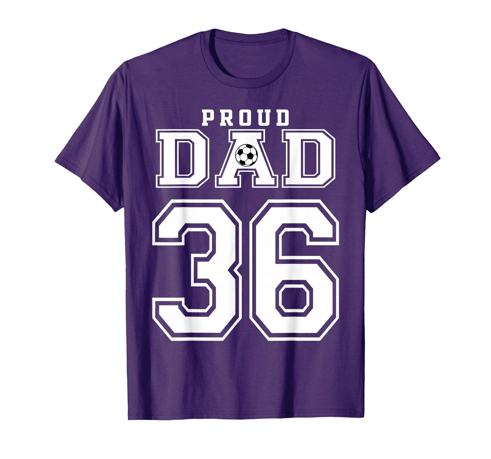 Number 36 Custom Proud Soccer Futbol Dad T-Shirt - Custom Art Print Unisex - T-Shirt, Sweatshirt, Hoodie