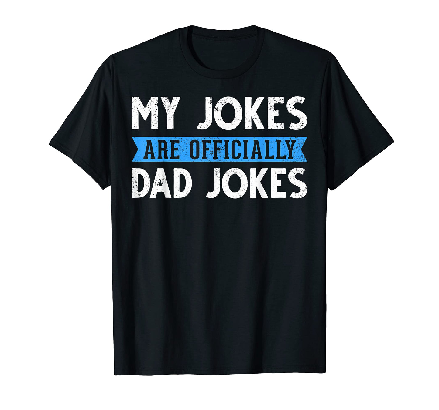 My Jokes Are Officially Dad Jokes 1St T-Shirt - Minimalist Print Unisex - T-Shirt, Sweatshirt, Hoodie