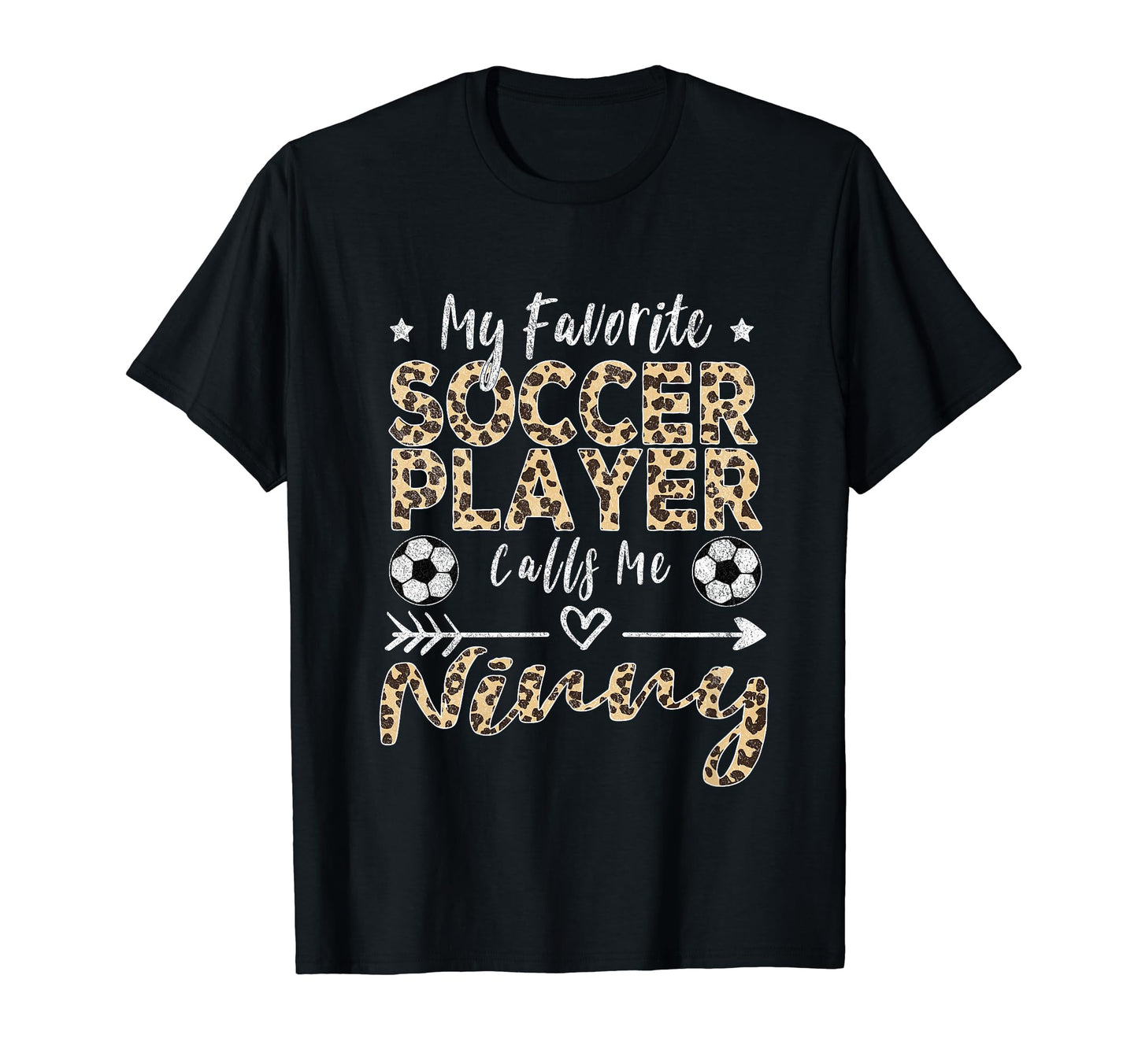 My Favorite Soccer Player Calls Me Ninny T-Shirt - Unique Graphic Unisex - T-Shirt, Sweatshirt, Hoodie