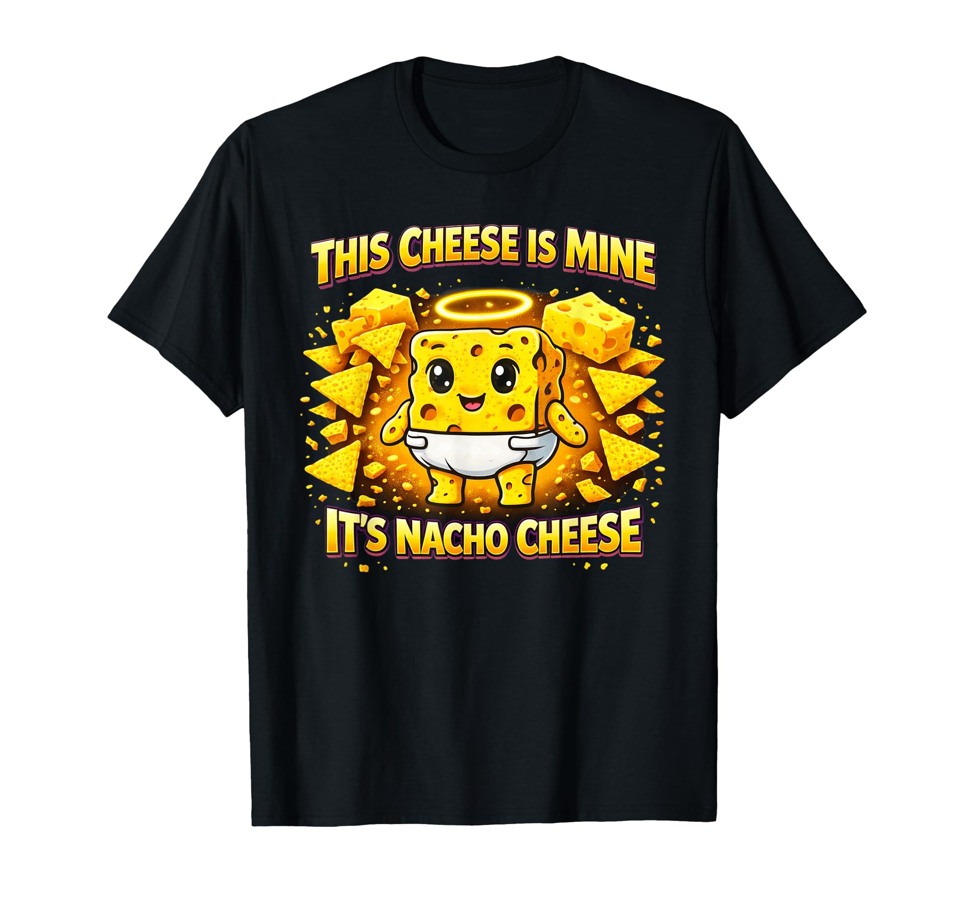 This Cheese Is Mine Its Nacho Cheese T-Shirt - Trendy Graphic for Adults - T-Shirt, Sweatshirt, Hoodie