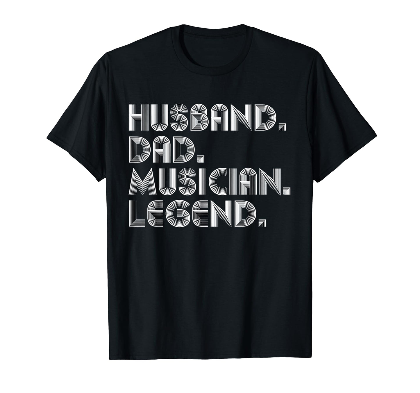 Sarcastic Husband Dad Musician Legend T-Shirt - Streetwear Style Unisex - T-Shirt, Sweatshirt, Hoodie