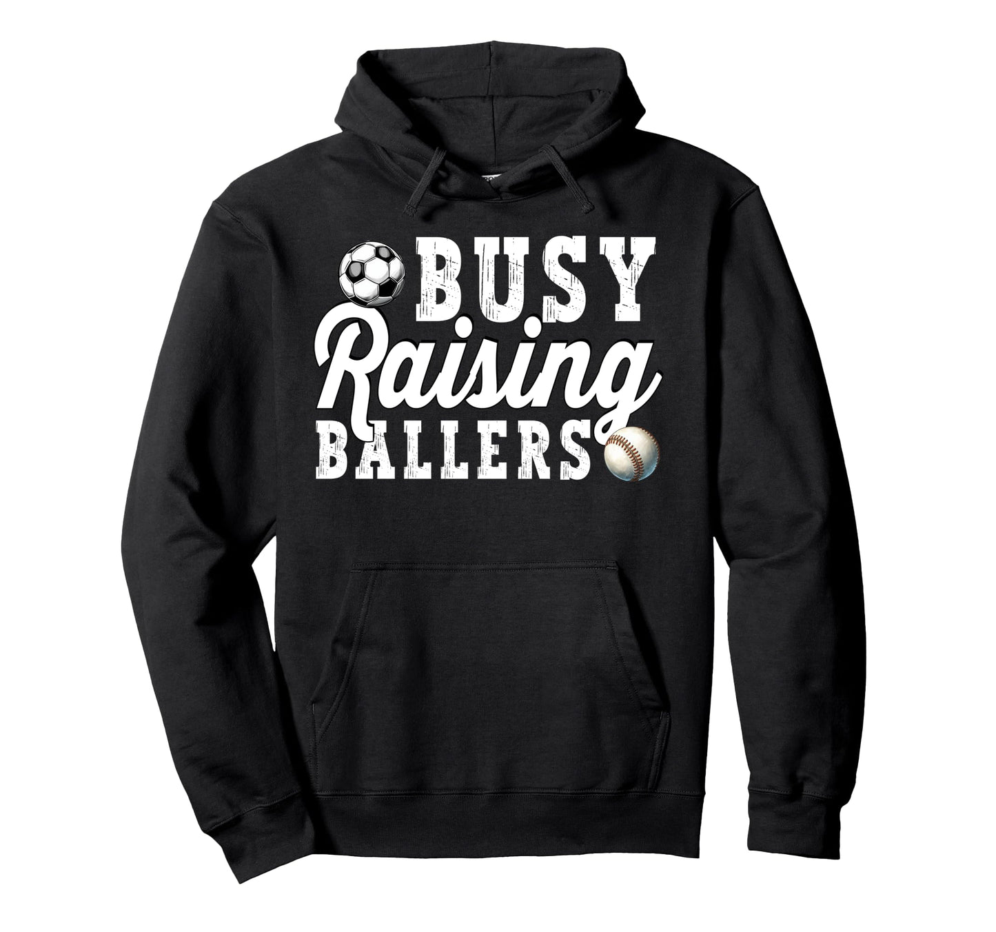 Busy Raising Ballers Baseball Soccer Hoodie - Custom Art Print Men Women - T-Shirt, Sweatshirt, Hoodie