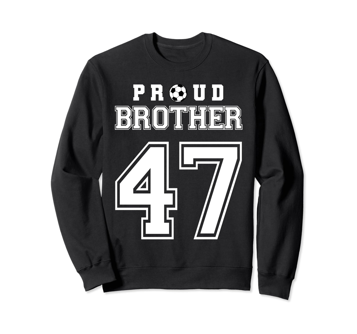Number 47 Custom Proud Soccer Sweatshirt - Custom Art Print for Adults - T-Shirt, Sweatshirt, Hoodie