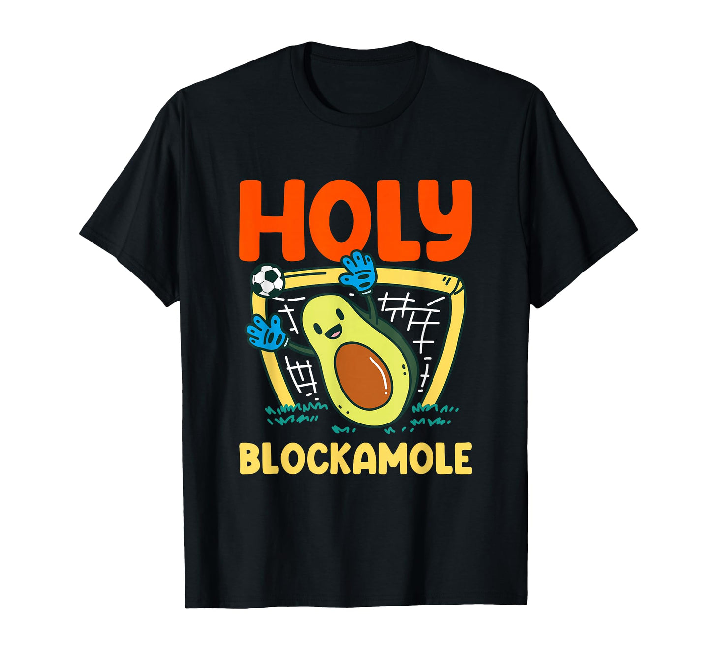 Holy Blockamole Soccer Goalkeeper T-Shirt - Aesthetic Graphic Men Women - T-Shirt, Sweatshirt, Hoodie