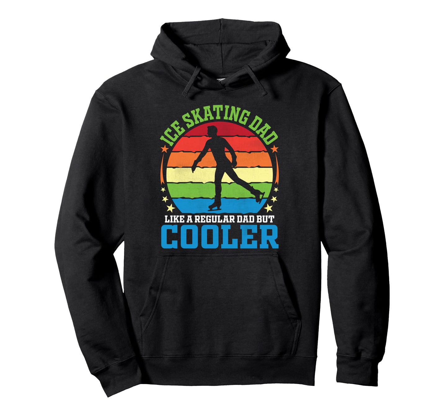 Ice Skating Dad Like Regular Dad But Hoodie - Novelty Apparel Unisex - T-Shirt, Sweatshirt, Hoodie