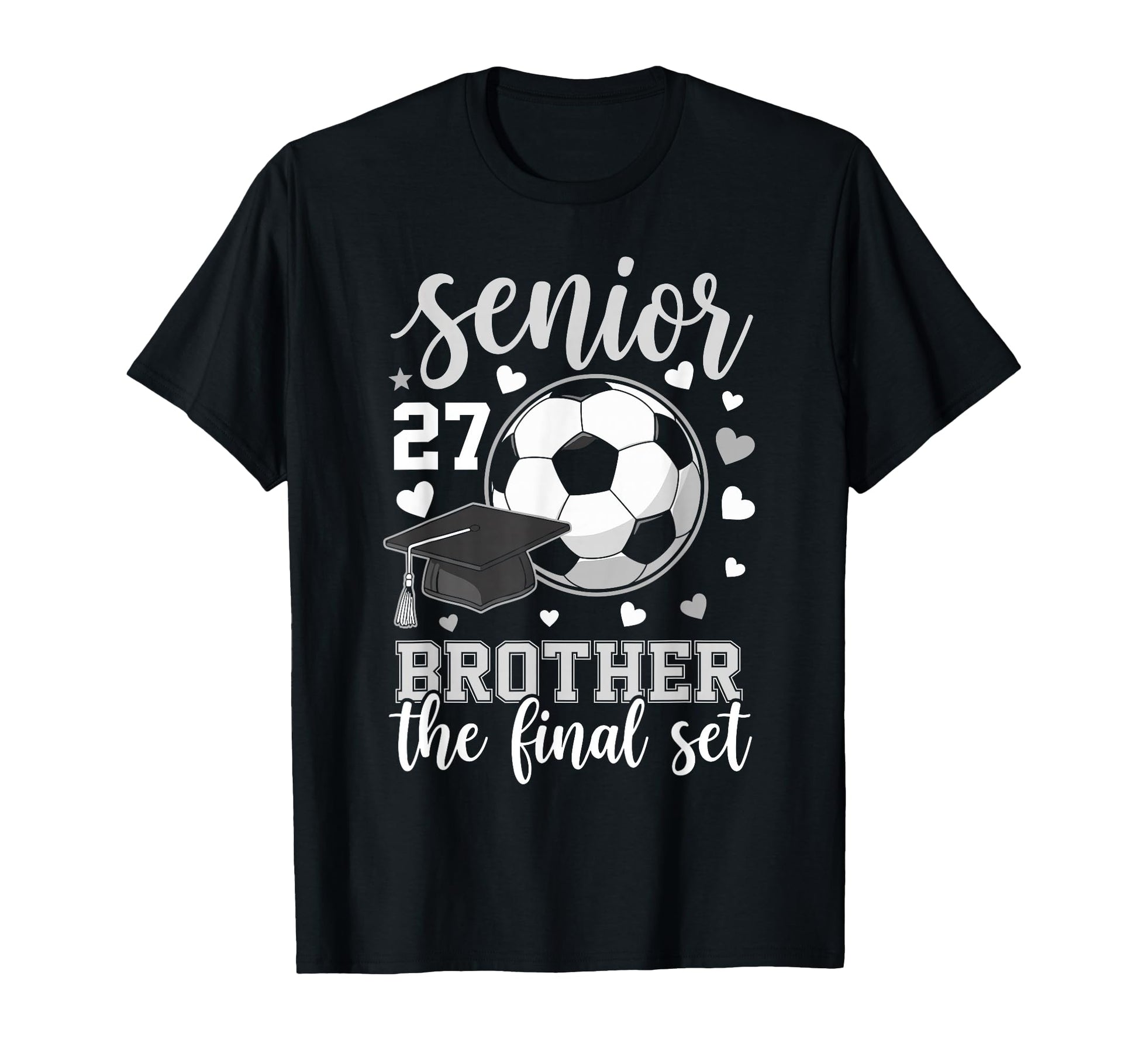 Soccer Senior 2027 Brother Final Set T-Shirt - Trendy Graphic Men Women - T-Shirt, Sweatshirt, Hoodie