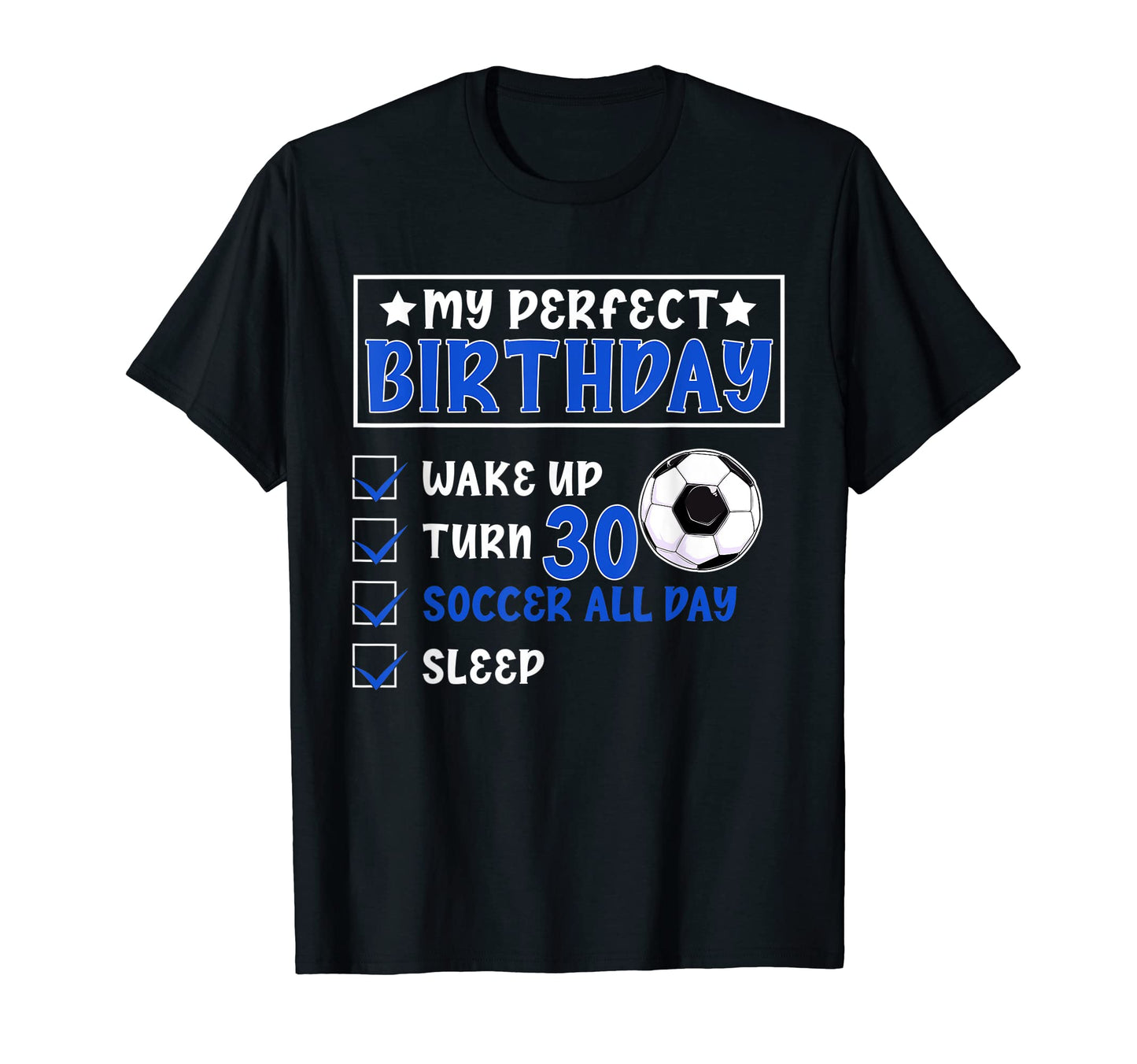 Funny My Birthday 30 Years Old Soccer T-Shirt - Trendy Graphic for Adults - T-Shirt, Sweatshirt, Hoodie