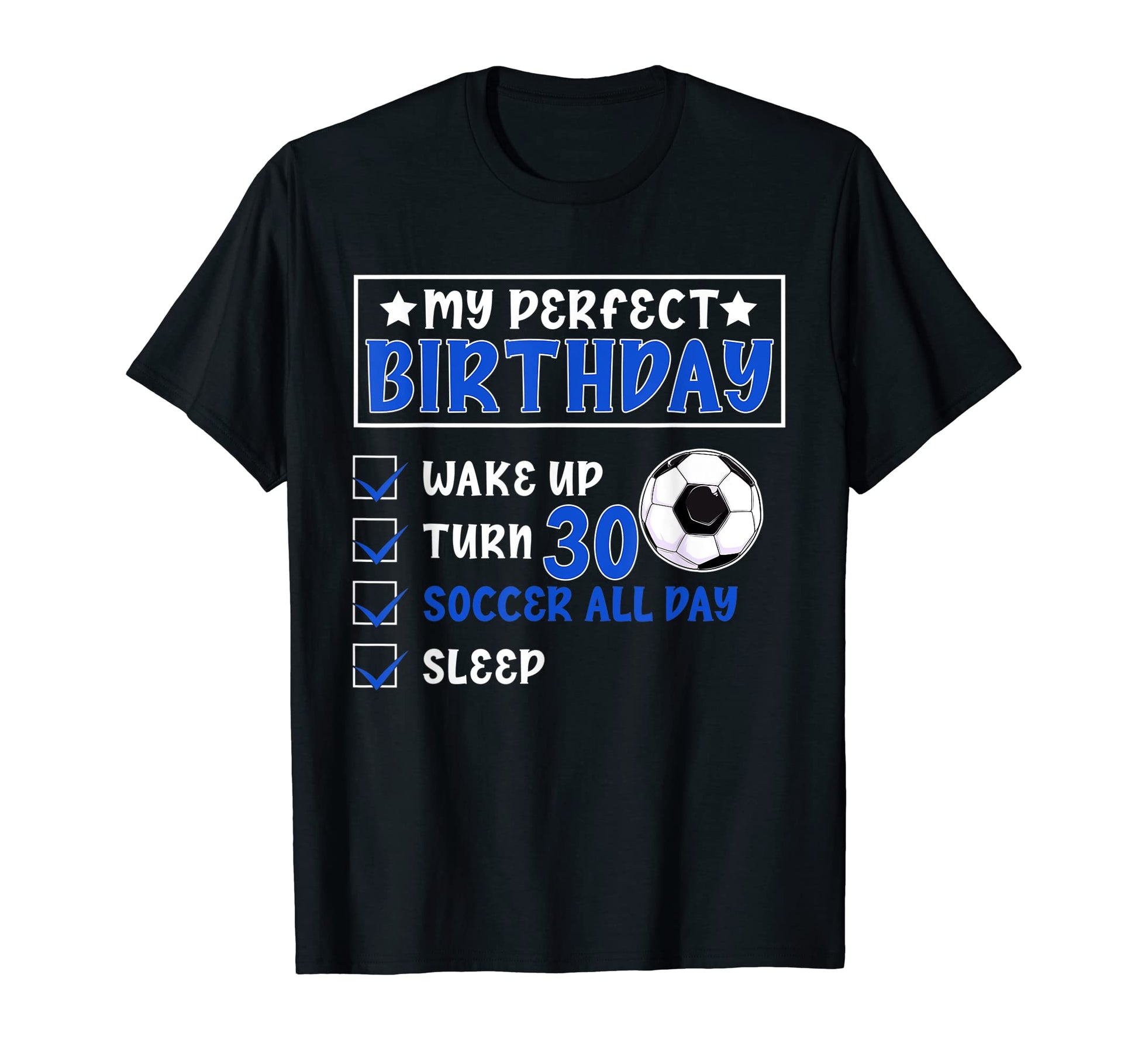 Funny My Birthday 30 Years Old Soccer T-Shirt - Trendy Graphic for Adults - T-Shirt, Sweatshirt, Hoodie
