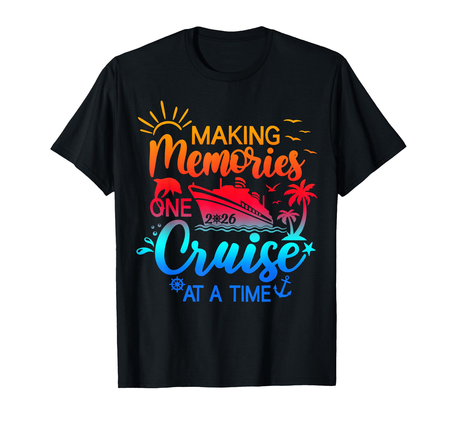 Family Cruise Trip 2026 Making T-Shirt - Fun Novelty Design Unisex - T-Shirt, Sweatshirt, Hoodie