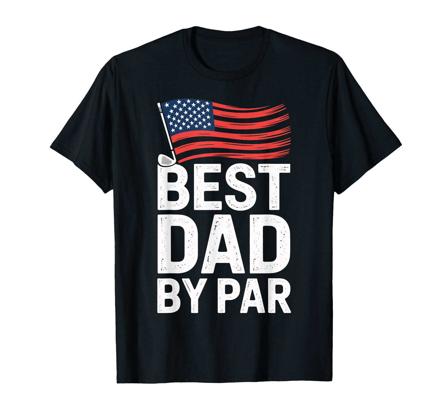 Best Dad Par Funny Golf Dad T-Shirt - Casual Everyday Wear for Adults - T-Shirt, Sweatshirt, Hoodie