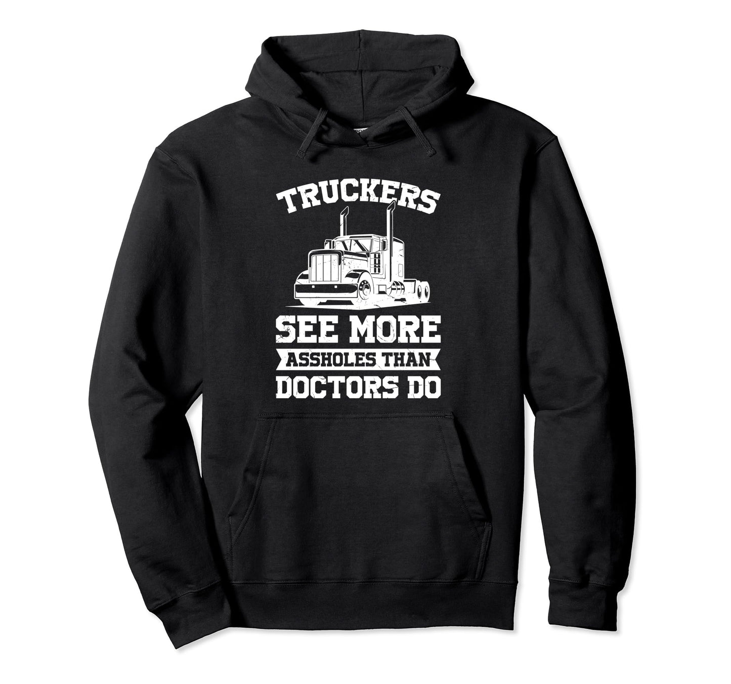 Truckers See More Funny Truck Driver Hoodie - Trendy Graphic Unisex - T-Shirt, Sweatshirt, Hoodie