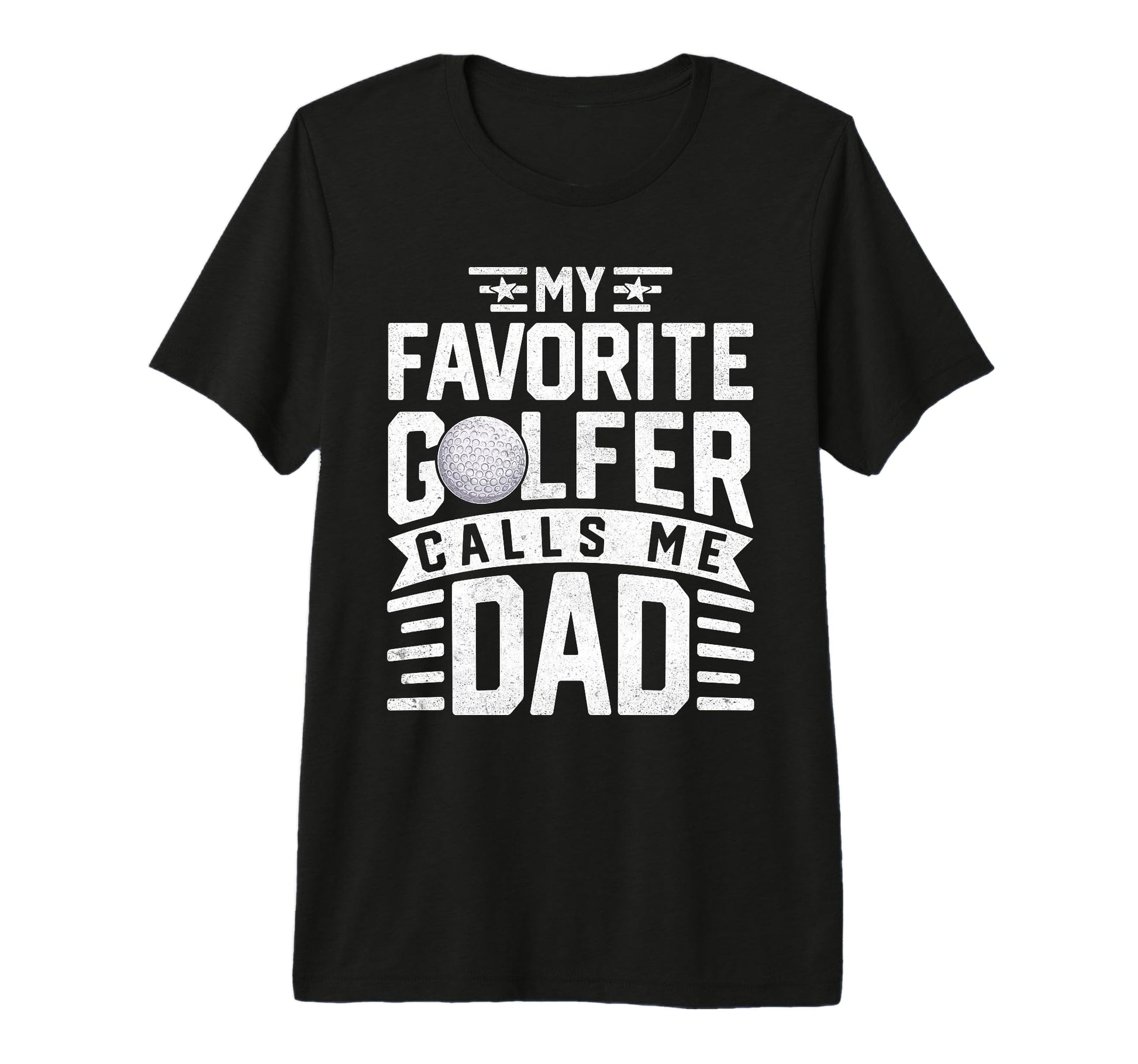 My Favorite Golfer Calls Me Dad Funny T-Shirt - Custom Art Print Unisex - T-Shirt, Sweatshirt, Hoodie