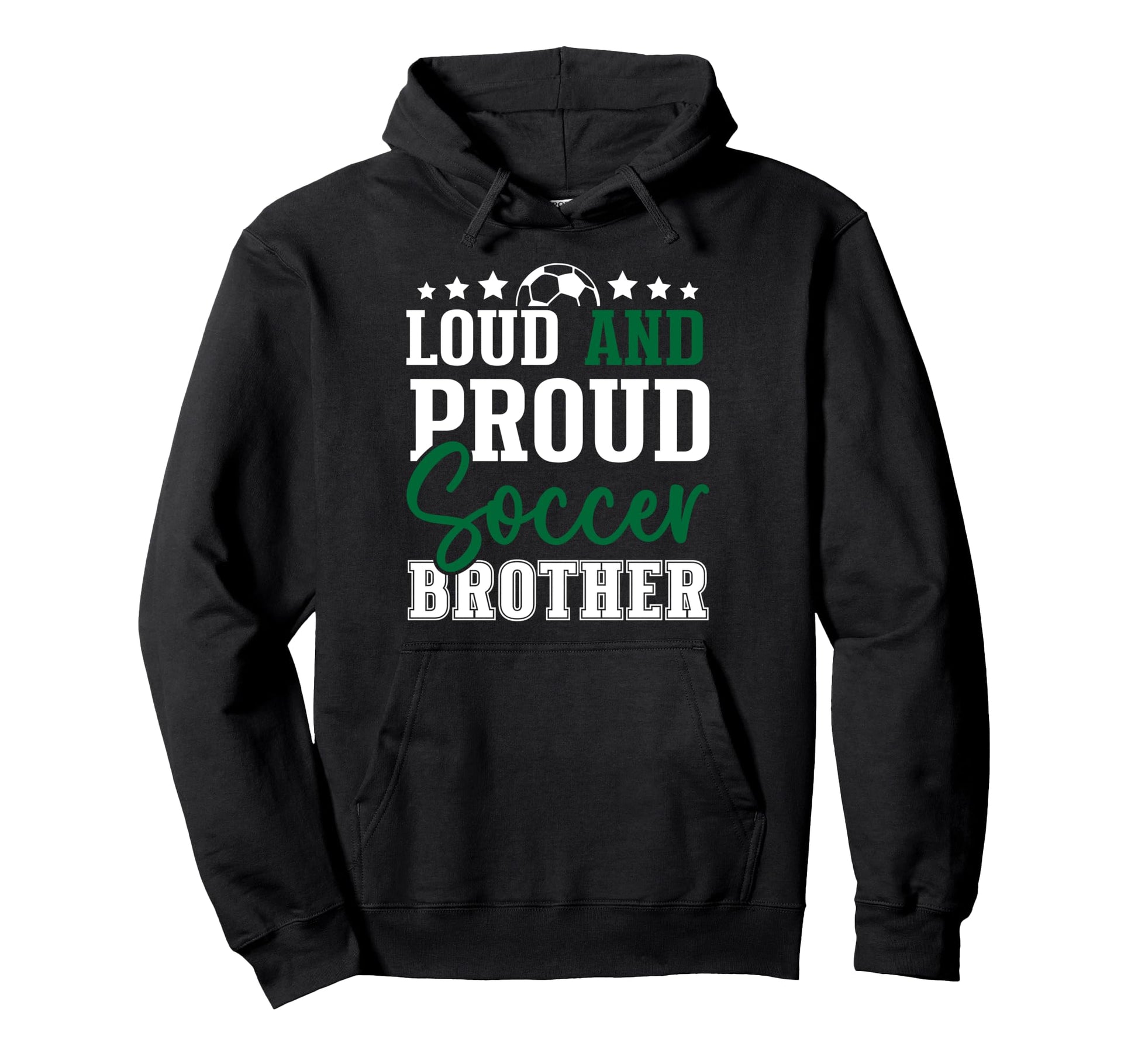 Loud And Proud Soccer Brother Hoodie - Unique Graphic Men Women - T-Shirt, Sweatshirt, Hoodie