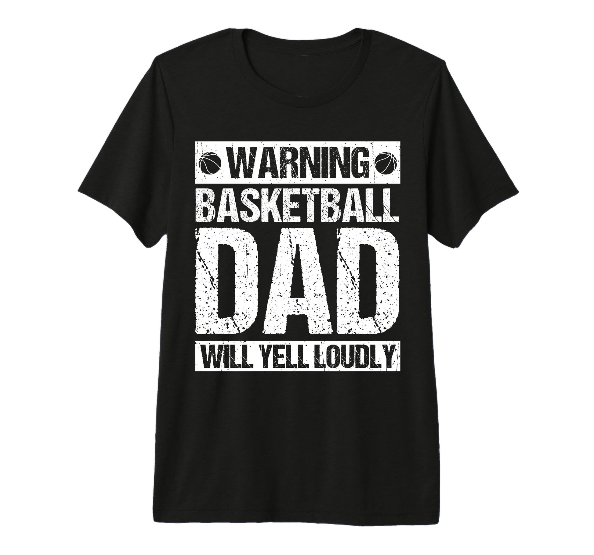 Warning Basketball Dad Will Yell T-Shirt - Aesthetic Graphic Men Women - T-Shirt, Sweatshirt, Hoodie