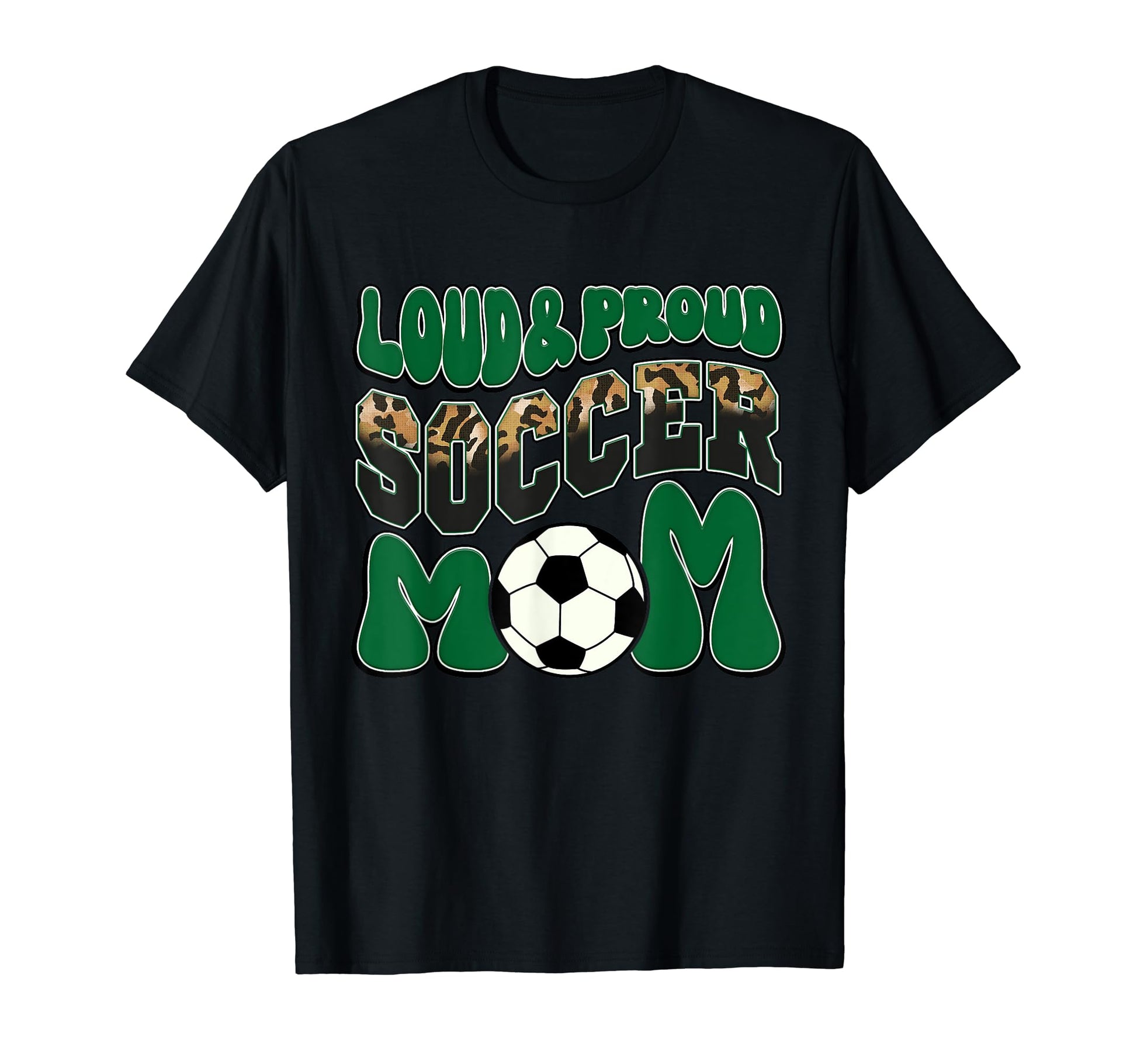 Loud Proud Soccer Mom Green Team T-Shirt - Fun Novelty Design for Adults - T-Shirt, Sweatshirt, Hoodie