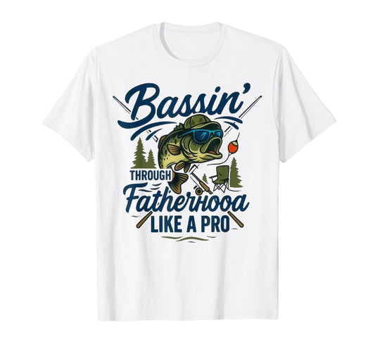 Bassin Through Fatherhood Like Pro Funny T-Shirt - Novelty Apparel Unisex - T-Shirt, Sweatshirt, Hoodie