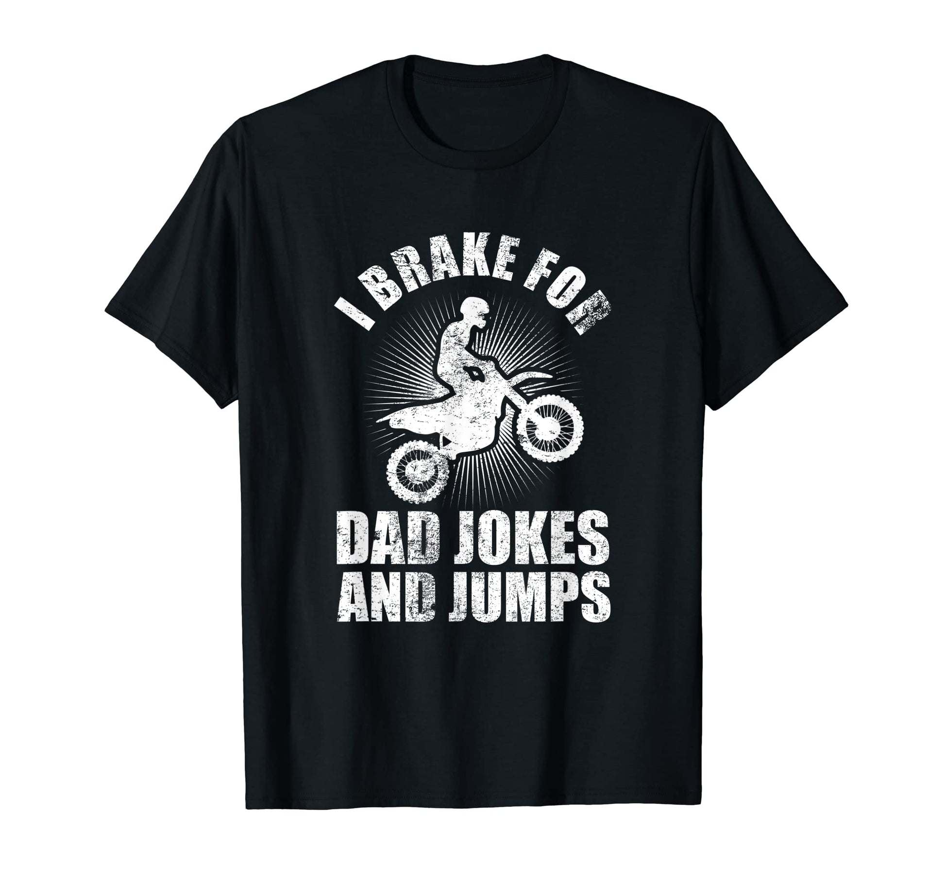 Dirt Bike Rider Dad Brake Dad Jokes And T-Shirt - Unique Graphic Unisex - T-Shirt, Sweatshirt, Hoodie
