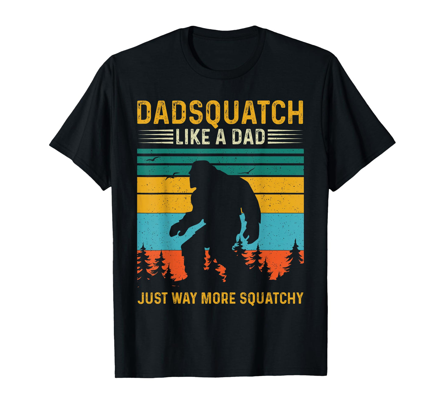 Funny Dadsquatch Like Dad Sasquatch T-Shirt - Trendy Graphic Men Women - T-Shirt, Sweatshirt, Hoodie