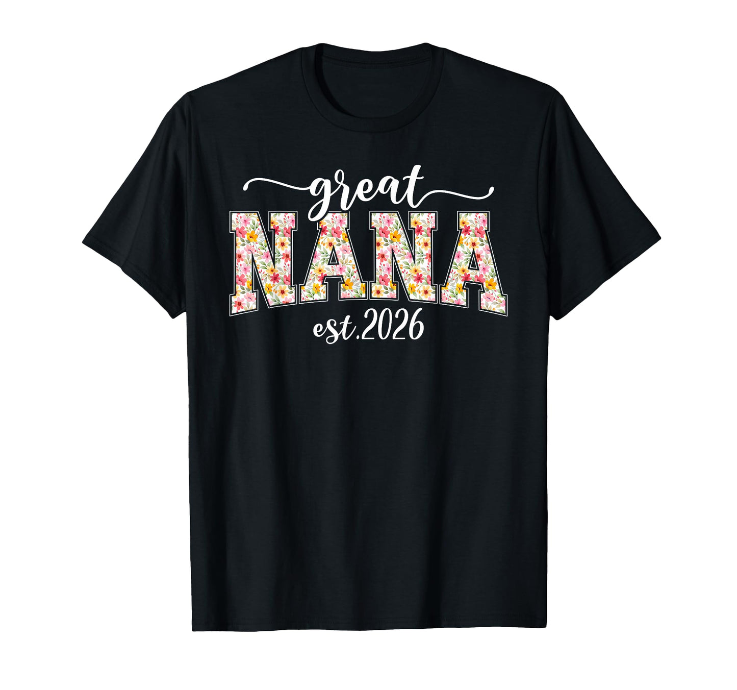 Future Great Nana Est 2026 Promoted To T-Shirt - Custom Art Print Unisex - T-Shirt, Sweatshirt, Hoodie
