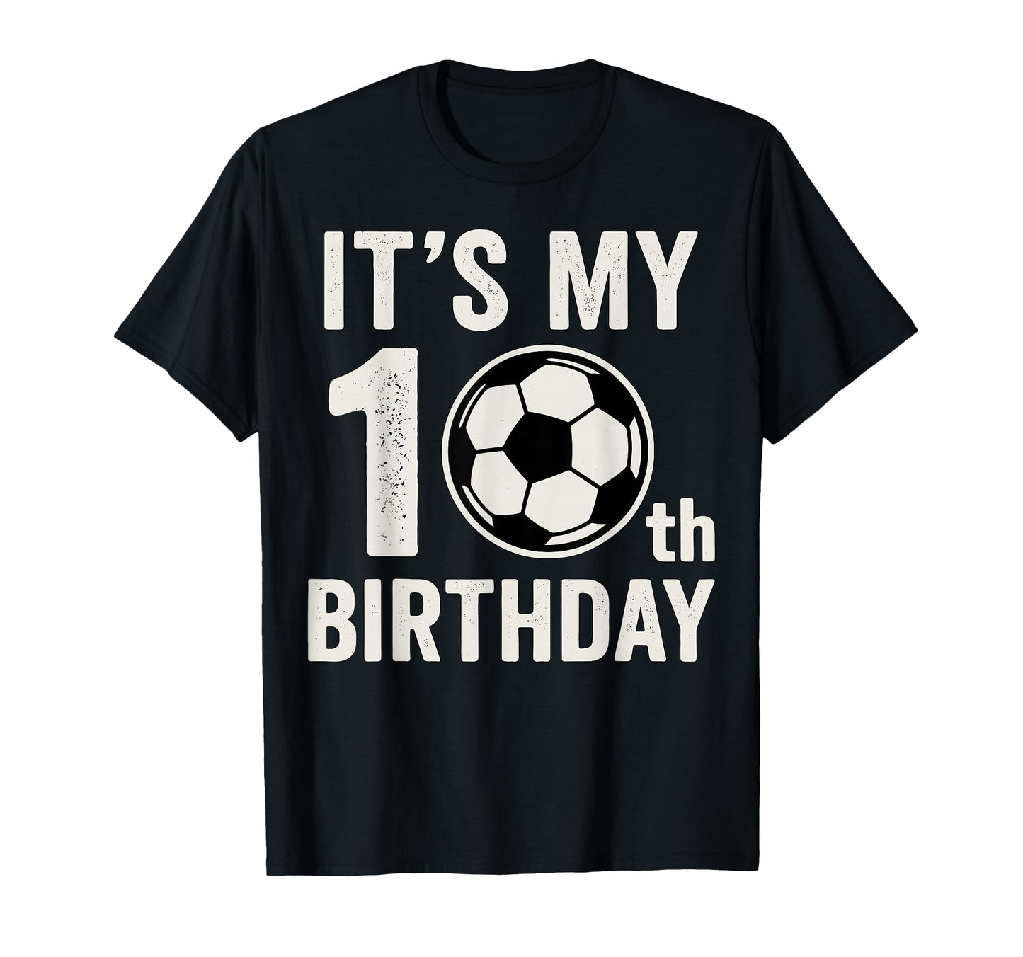 Its My 10Th Birthday Soccer Theme T-Shirt - Streetwear Style Unisex - T-Shirt, Sweatshirt, Hoodie