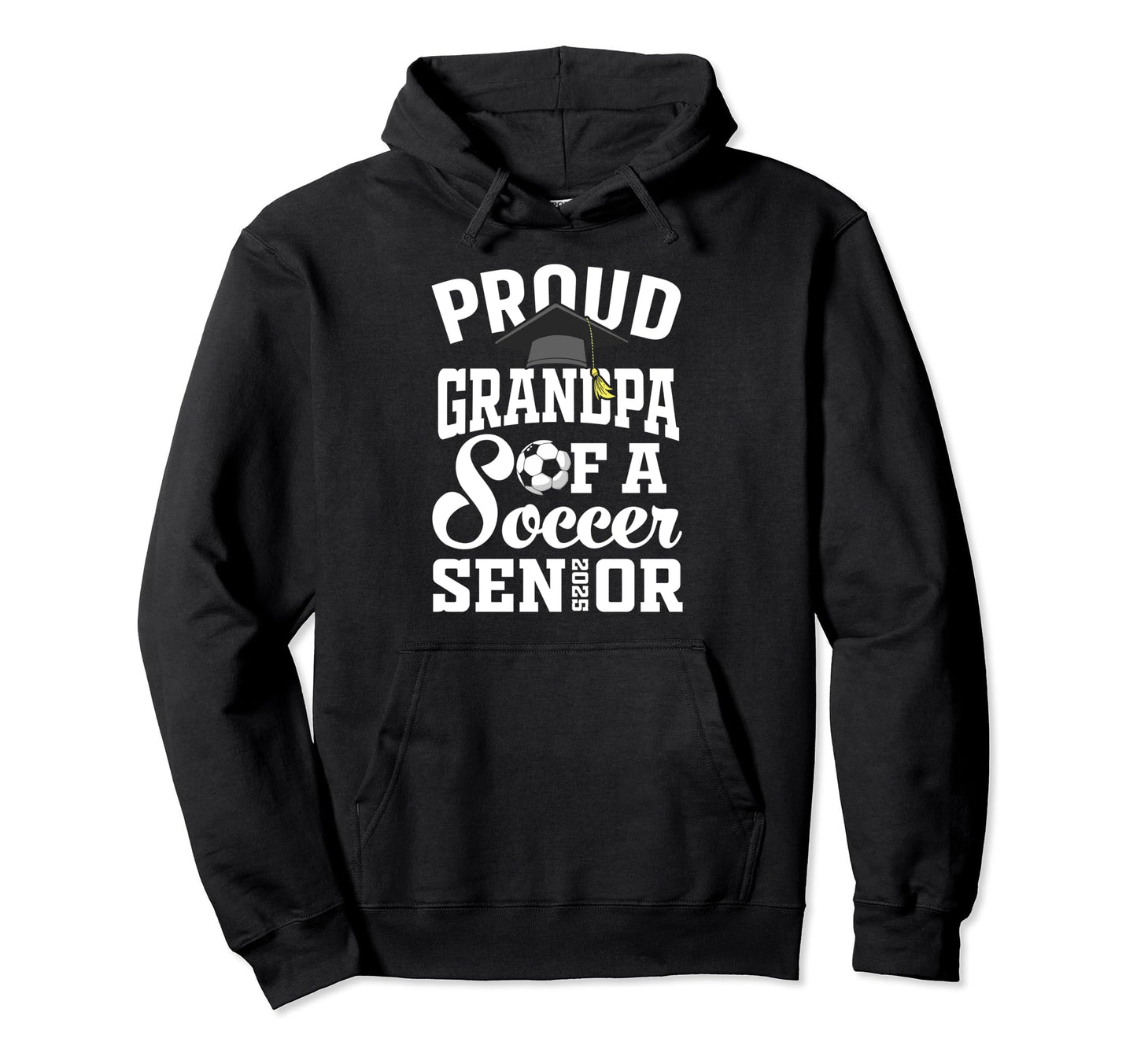 Soccer Senior Grandpa Class 2025 Hoodie - Casual Everyday Wear Unisex - T-Shirt, Sweatshirt, Hoodie