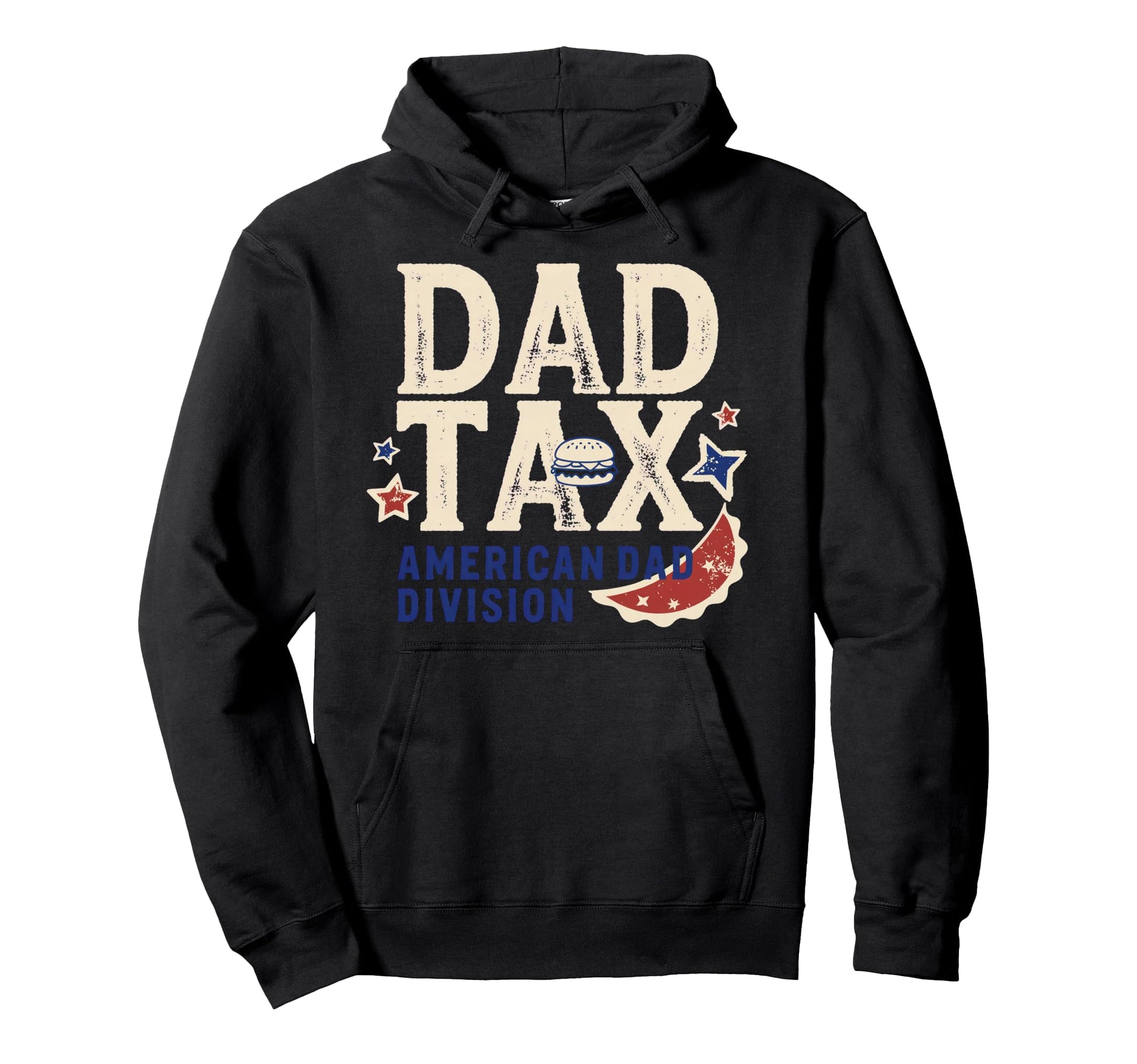Dad Tax Definition Funny Fathers Hoodie - Casual Everyday Wear Men Women - T-Shirt, Sweatshirt, Hoodie