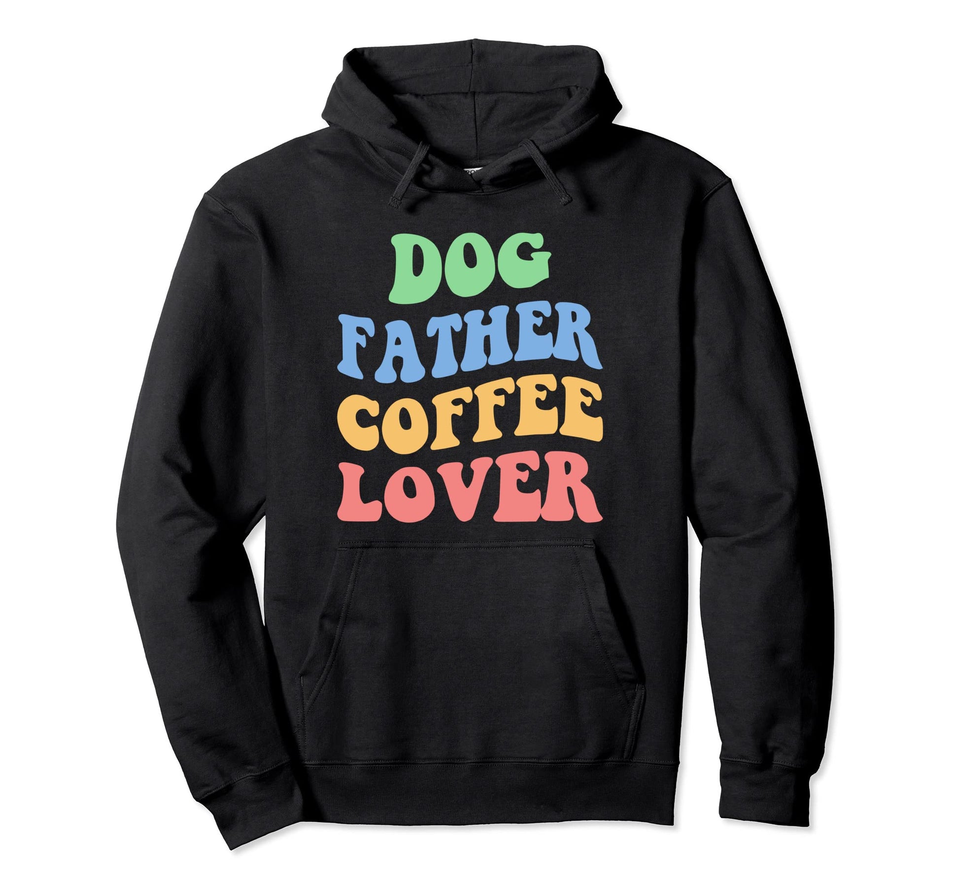 Dog Father Coffee Lover Puppy Daddy Hoodie - Novelty Apparel Men Women - T-Shirt, Sweatshirt, Hoodie