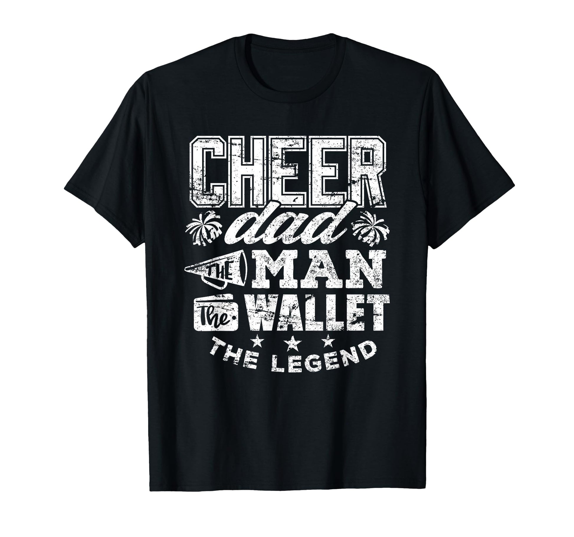Cheerleader Dad Wallet Legend Funny T-Shirt - Casual Everyday Wear Unisex - T-Shirt, Sweatshirt, Hoodie