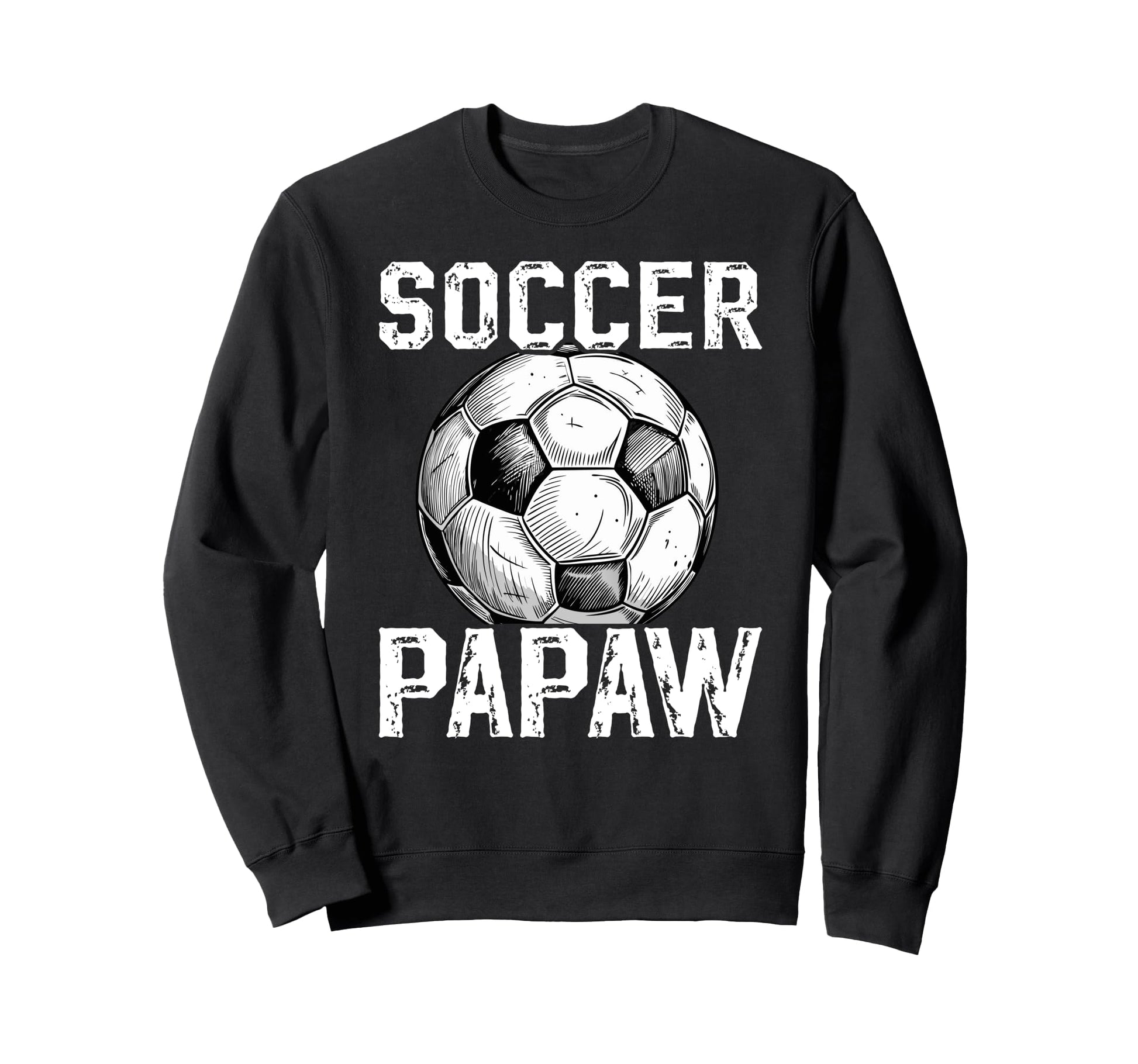 Soccer Papaw Grandpa Papaw Soccer Sweatshirt - Novelty Apparel for Adults - T-Shirt, Sweatshirt, Hoodie
