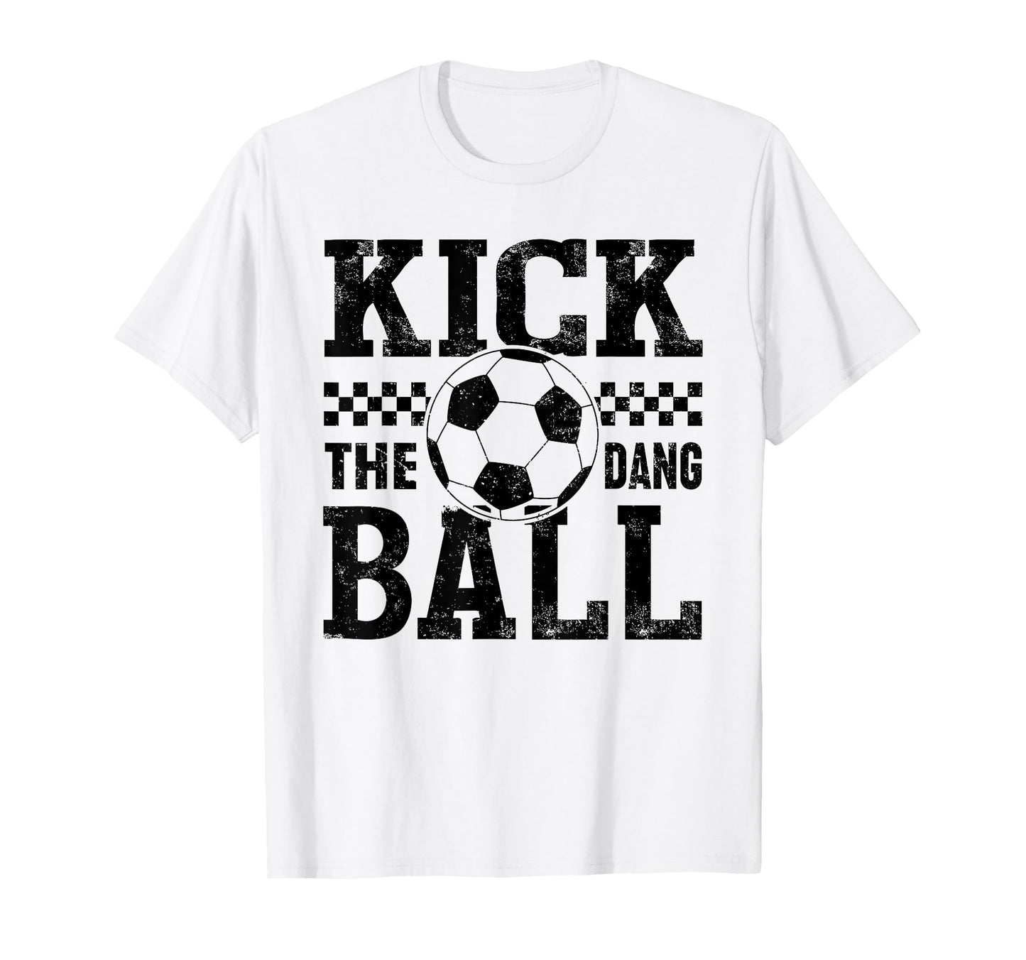 Kick Dang Ball Funny Soccer Mom T-Shirt - Aesthetic Graphic for Adults - T-Shirt, Sweatshirt, Hoodie