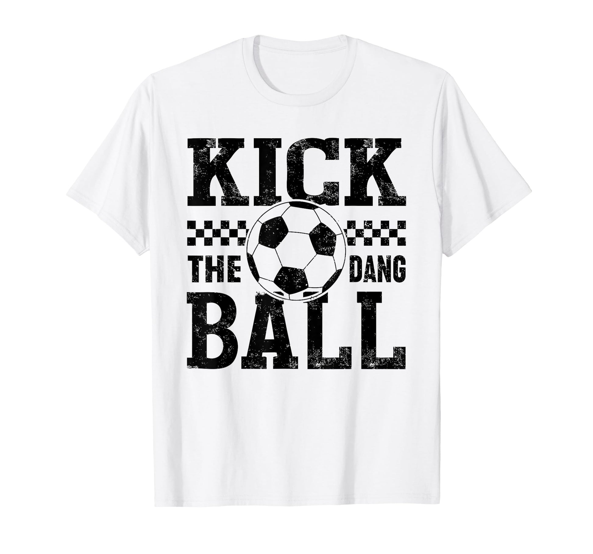 Kick Dang Ball Funny Soccer Mom T-Shirt - Aesthetic Graphic for Adults - T-Shirt, Sweatshirt, Hoodie