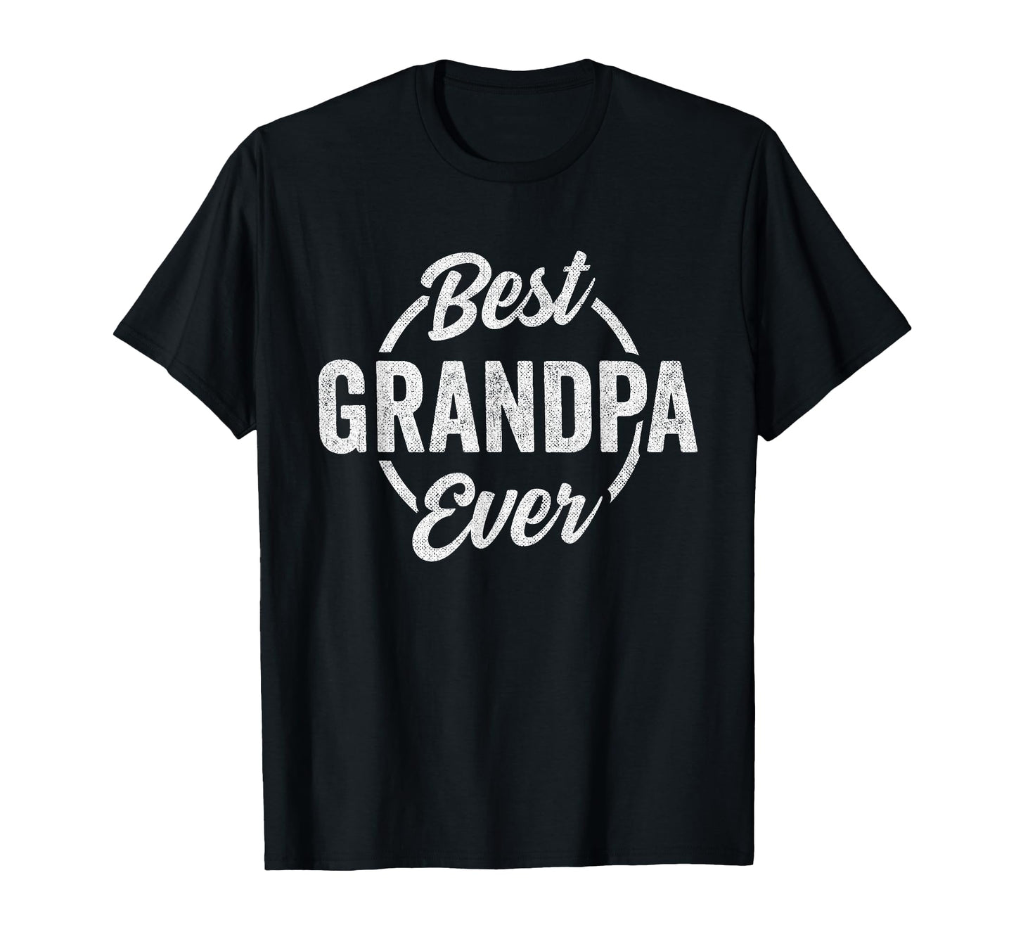 Best Grandpa Ever Funny Grandpa Birthday T-Shirt - Graphic Print Men Women - T-Shirt, Sweatshirt, Hoodie