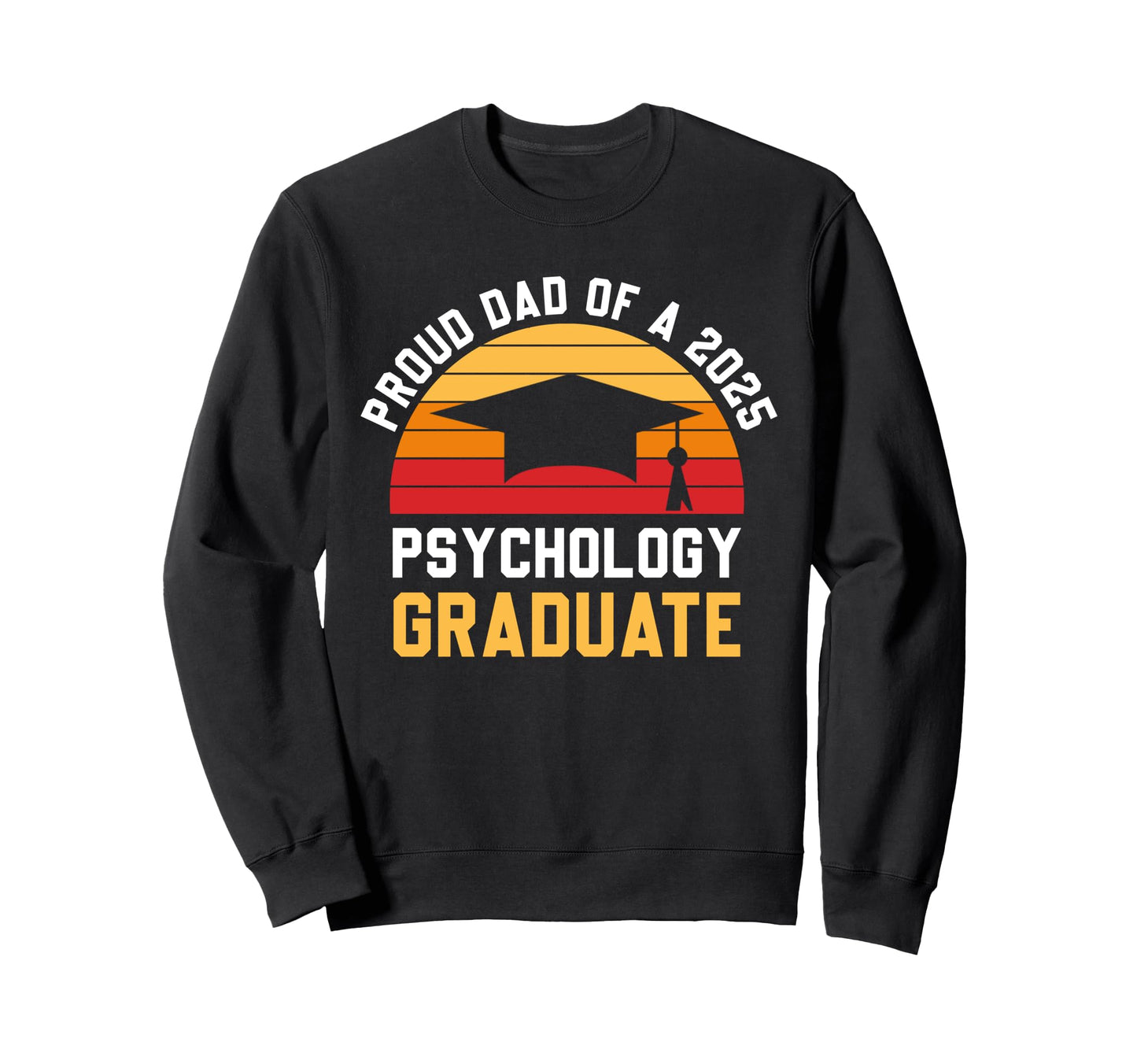 Proud Dad Psychology Graduate 2025 Sweatshirt - Minimalist Print Men Women - T-Shirt, Sweatshirt, Hoodie