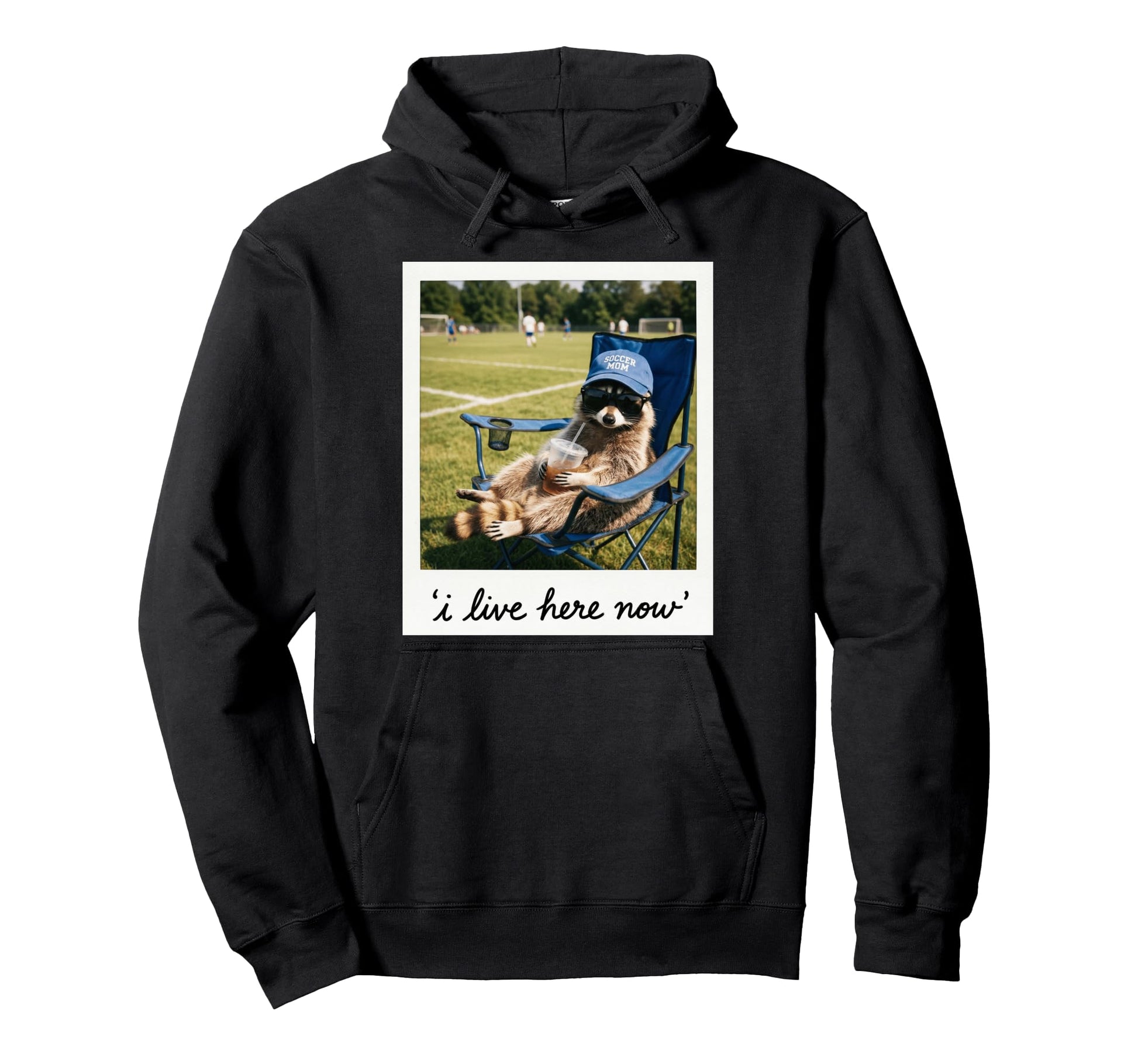 Funny Soccer Mom Raccoon I Live Here Hoodie - Aesthetic Graphic for Adults - T-Shirt, Sweatshirt, Hoodie