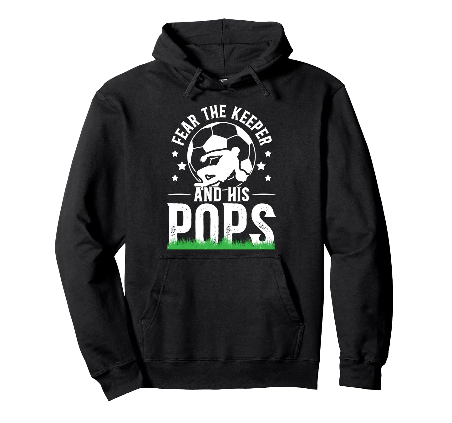 Fear Soccer Keeper Pops Soccer Goalie Hoodie - Novelty Apparel for Adults - T-Shirt, Sweatshirt, Hoodie