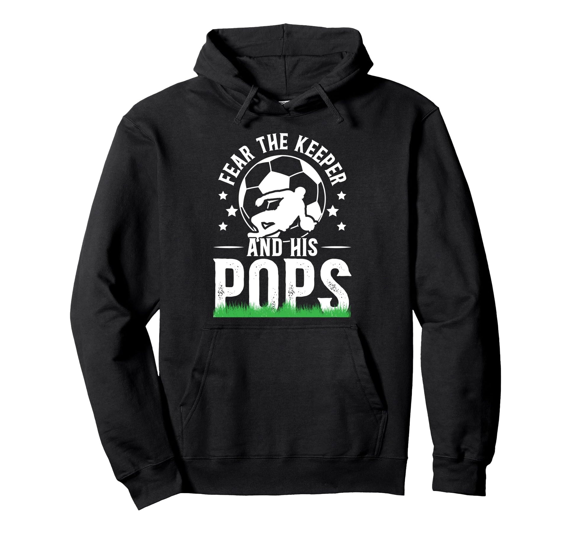 Fear Soccer Keeper Pops Soccer Goalie Hoodie - Novelty Apparel for Adults - T-Shirt, Sweatshirt, Hoodie