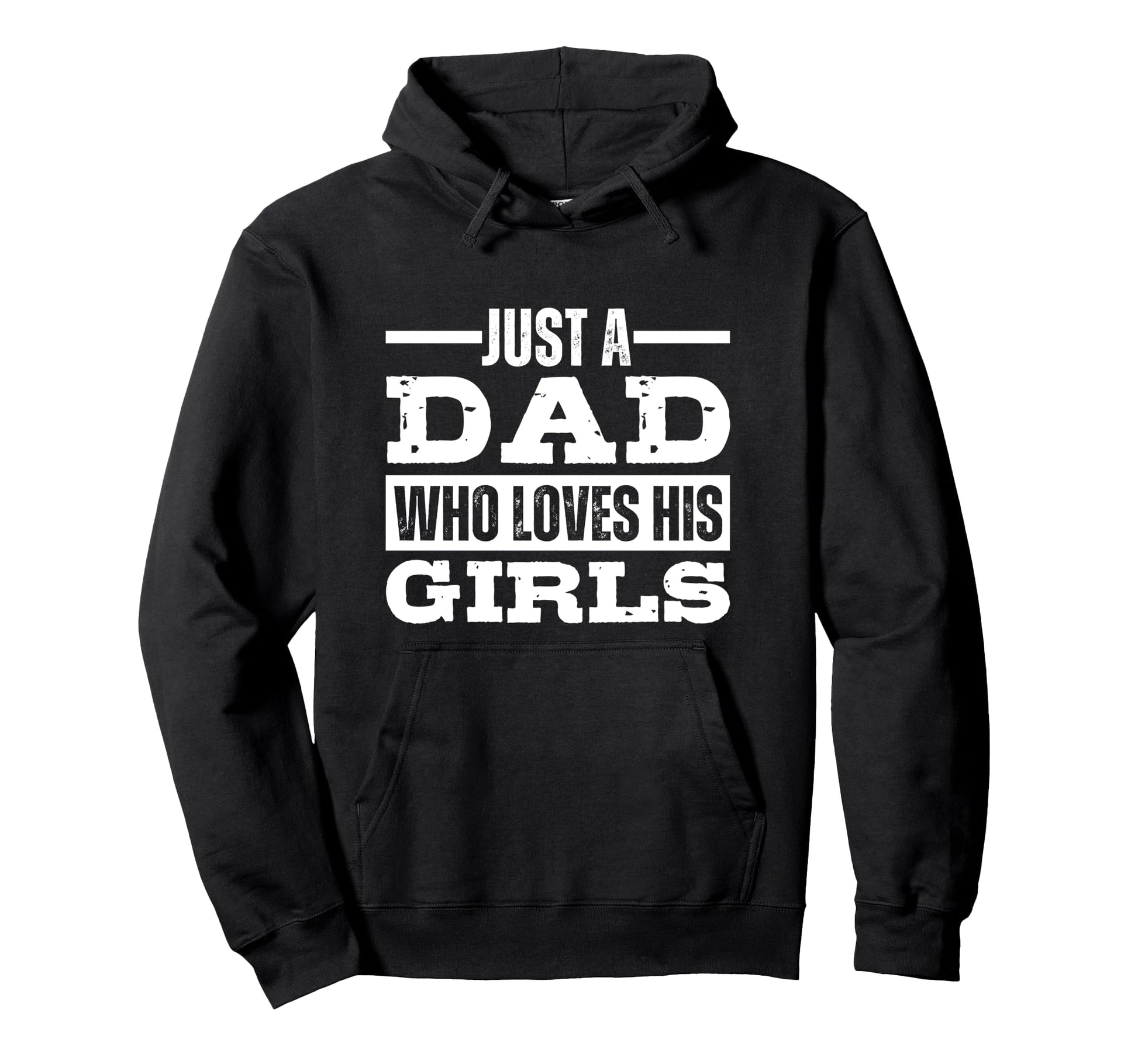 Just Dad Who Loves His Hoodie - Custom Art Print for Adults - T-Shirt, Sweatshirt, Hoodie