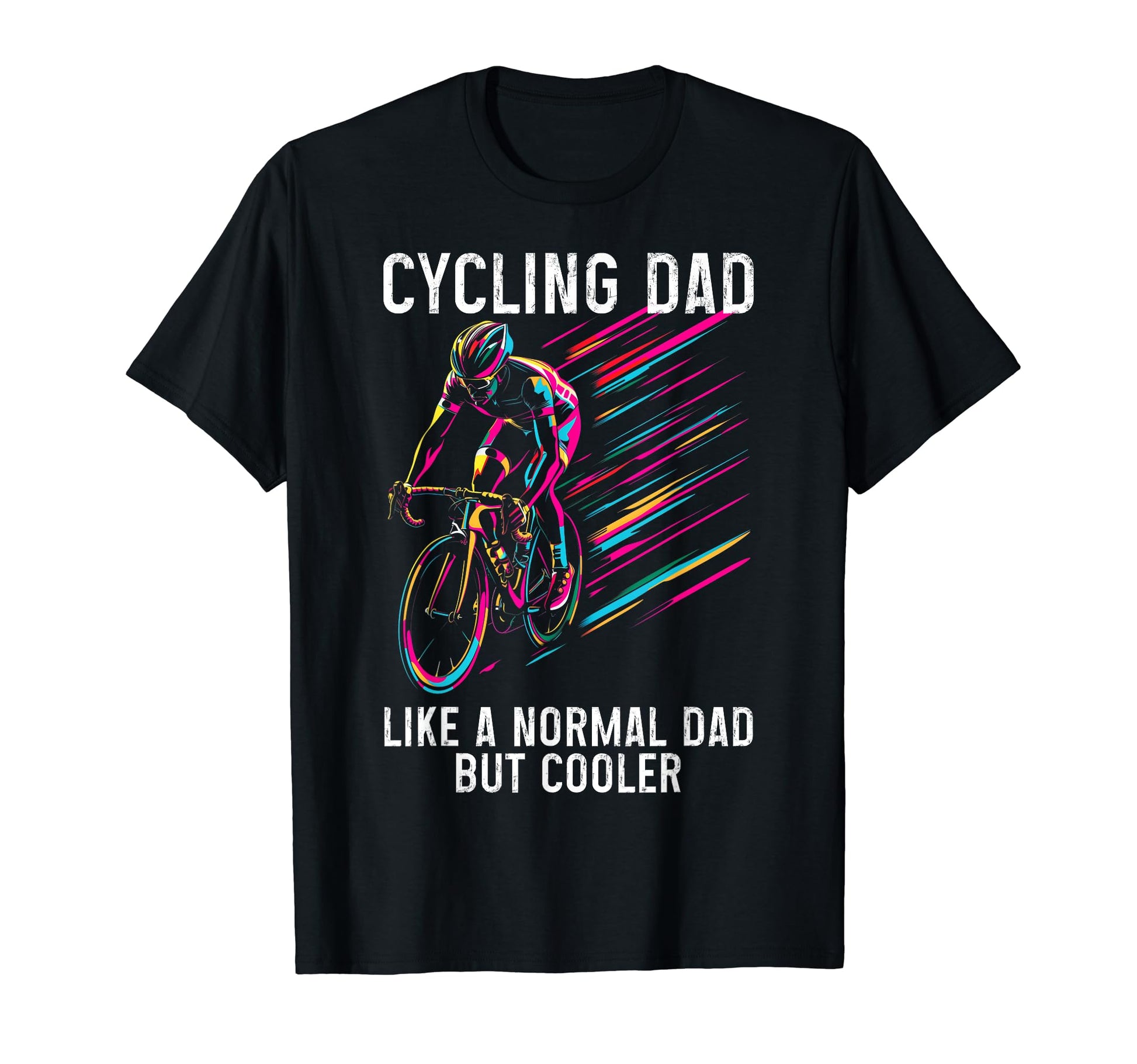 Cycling Dad Like Normal Dad But T-Shirt - Fun Novelty Design for Adults - T-Shirt, Sweatshirt, Hoodie