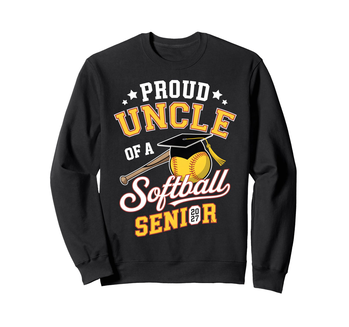 Proud Uncle Softball Senior 2027 Sweatshirt - Trendy Graphic for Adults - T-Shirt, Sweatshirt, Hoodie