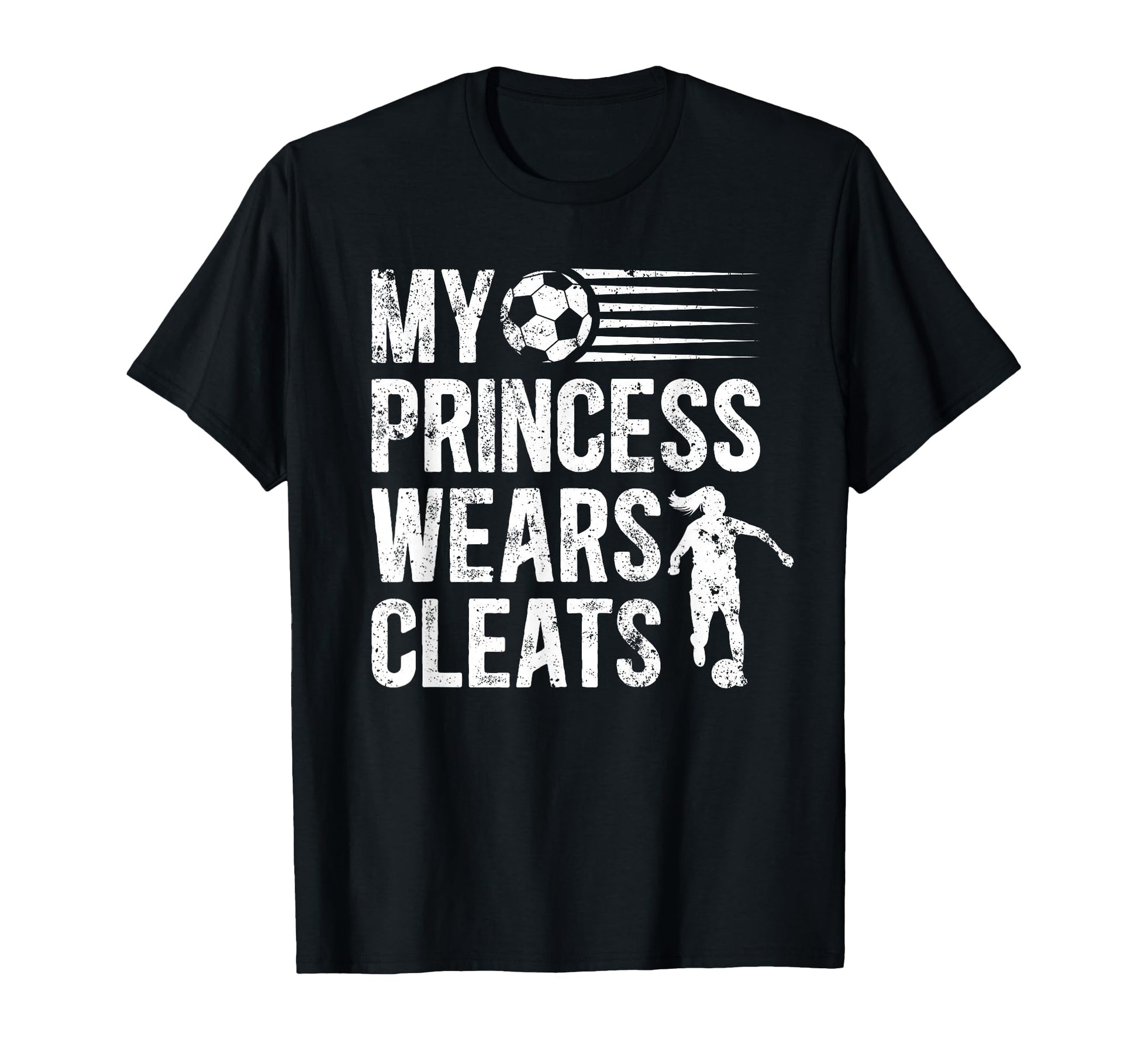 My Princess Wears Cleats Soccer Dad T-Shirt - Trendy Graphic for Adults - T-Shirt, Sweatshirt, Hoodie